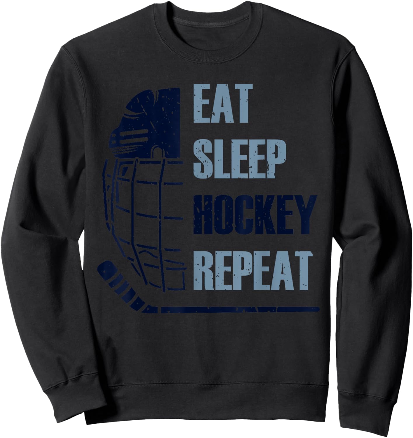 Eat Sleep Hockey Repeat Funny Mask Stick Ice Hokey Player Sweatshirt - Sweatshirt | Black