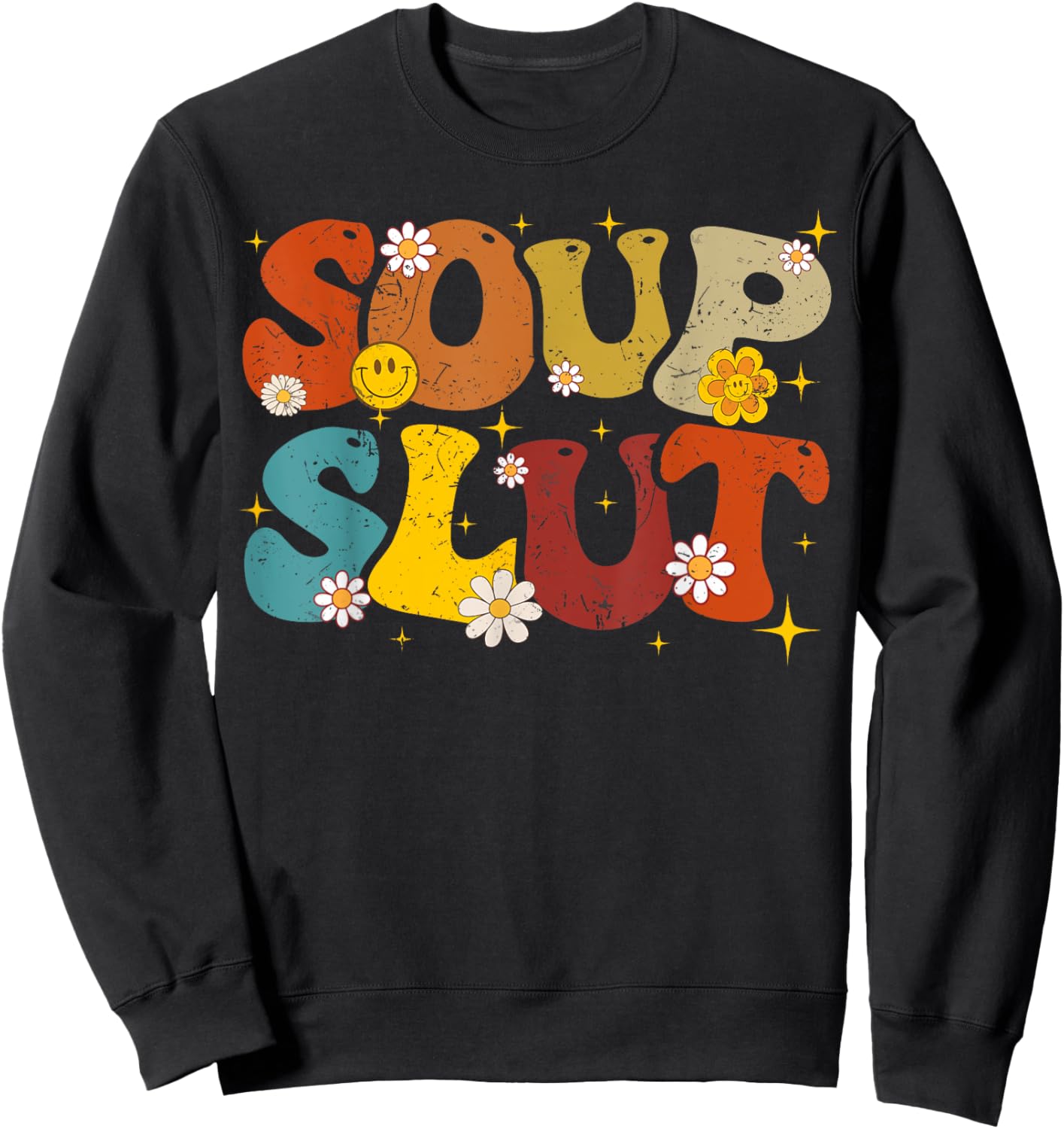 Soup Slut Groovy Sarcastic Funny Saying Christmas Women Sweatshirt - Sweatshirt | Black