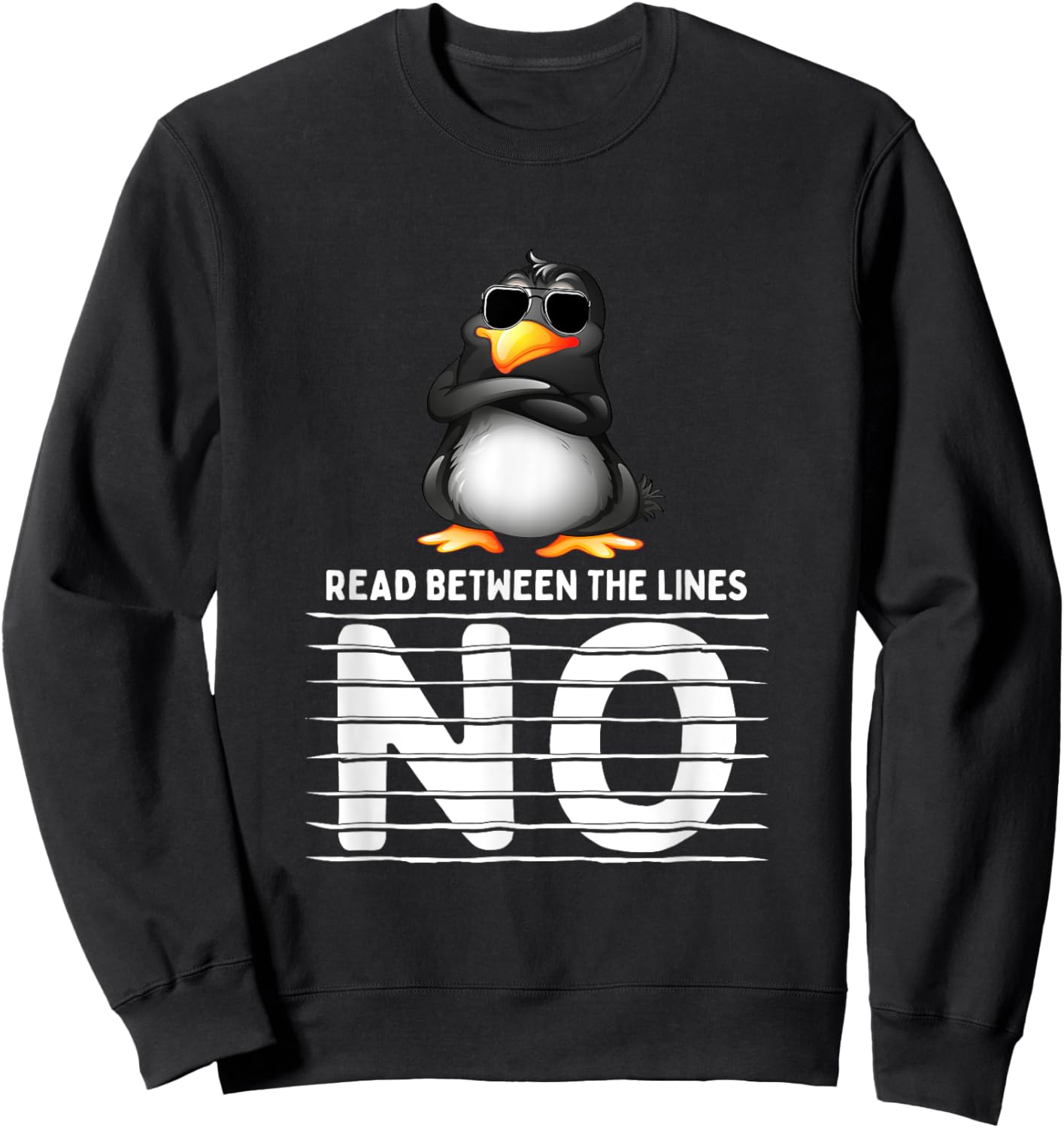 Funny Read Between The Lines Penguin Says No Funny Sarcasm Sweatshirt - Sweatshirt | Black