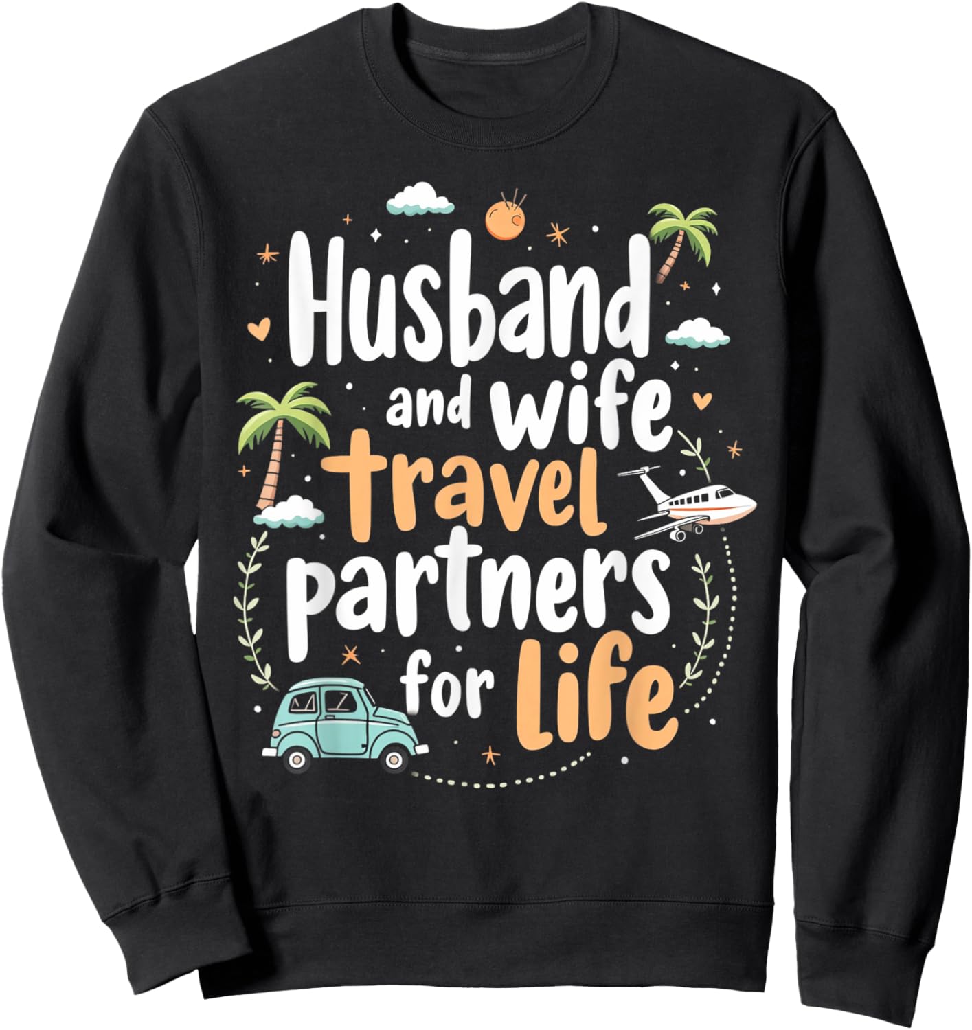 Husband And Wife Travel Partners For Life Couples Trip Sweatshirt - Sweatshirt | Black