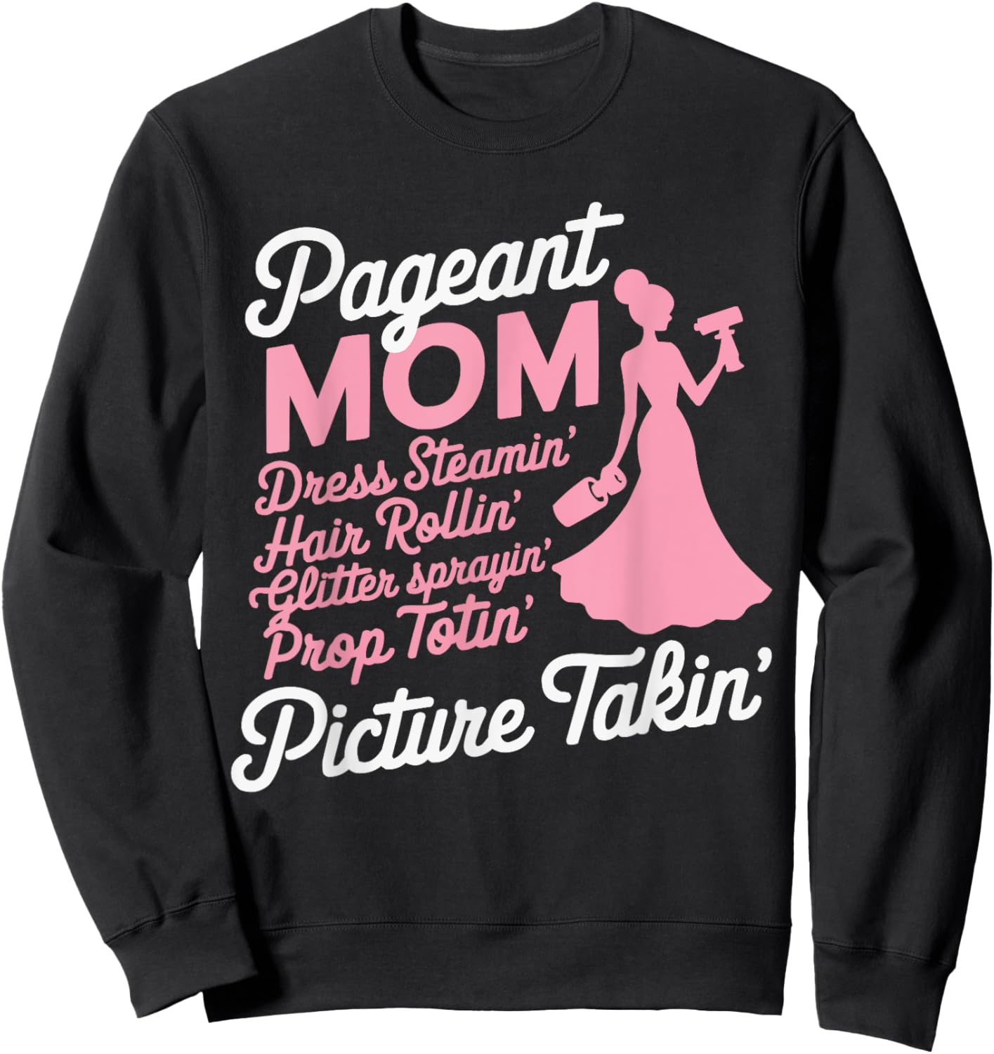 Pageant Mom Pageantry Pageant Contest Beauty Queen Sweatshirt - Sweatshirt | Black
