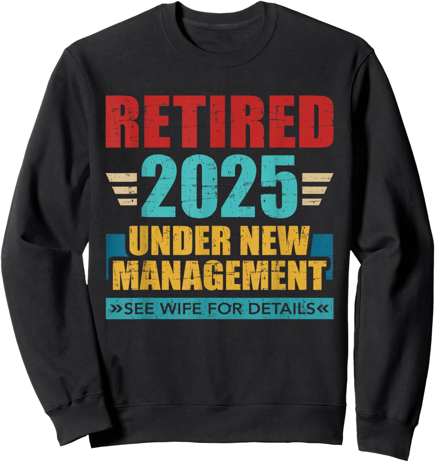 Retired 2025 under new management see wife for details Sweatshirt - Sweatshirt | Black