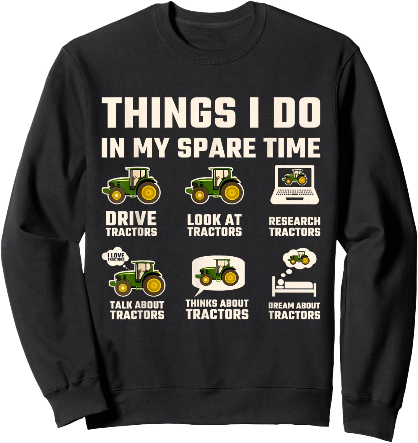 Funny Tractors lover 6 Things I Do In My Spare Time Tractor Sweatshirt - Sweatshirt | Black