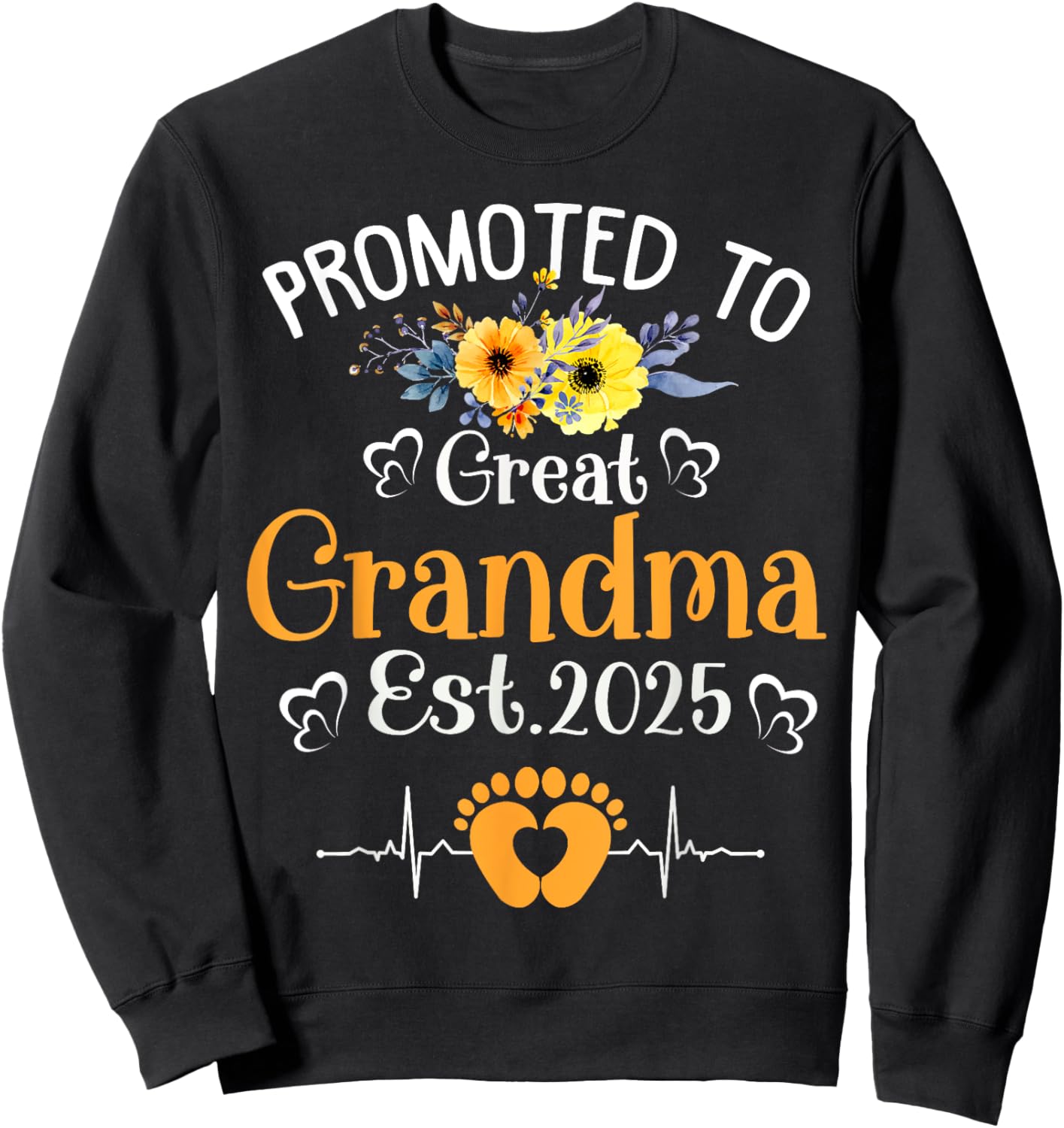 Promoted To Great Grandma Est 2025 Soon To Be Grandma Flower Sweatshirt - Sweatshirt | Black