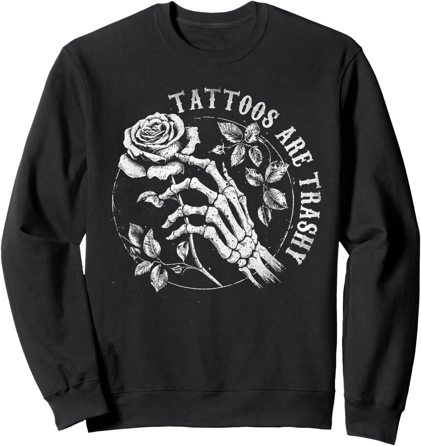 Tattoos Are Trashy Vintage Y2K Joke Sweatshirt - Sweatshirt | Black
