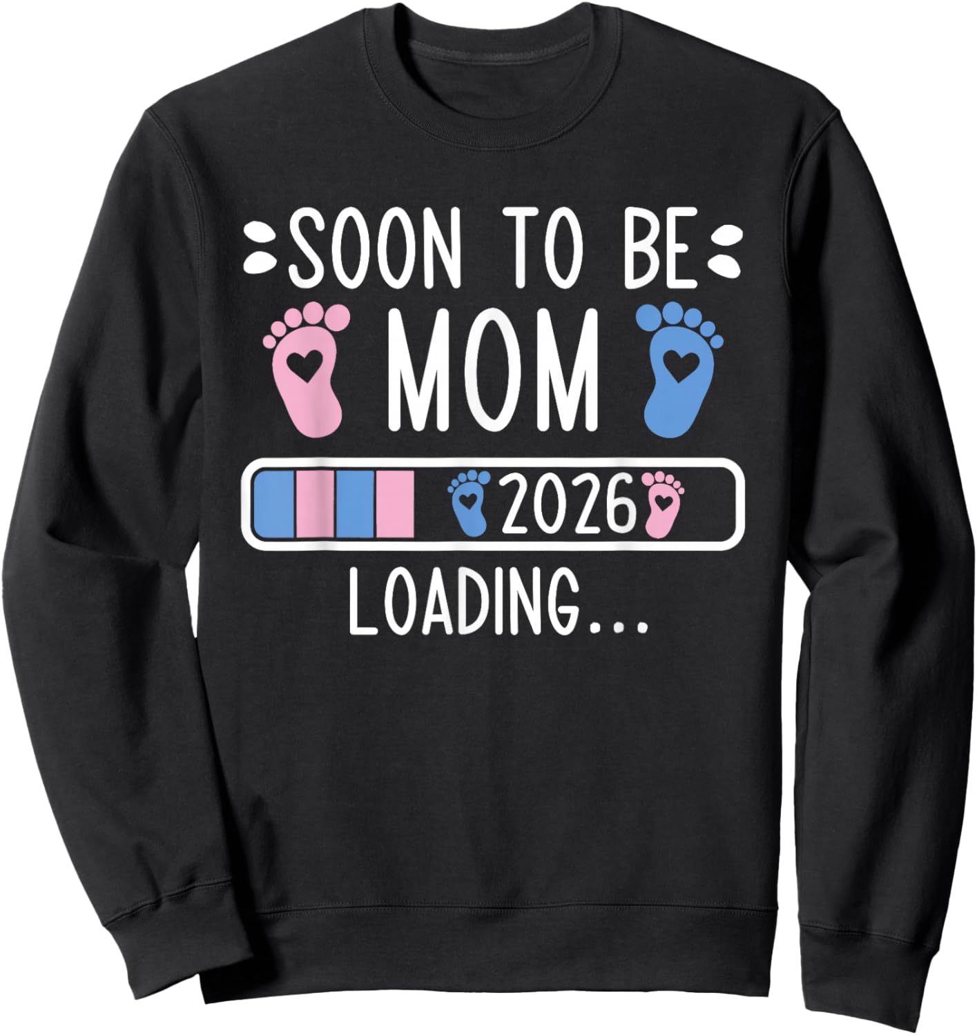 Soon to Be Mom 2026 Loading Pregnancy Announcement 2026 Sweatshirt - Sweatshirt | Black