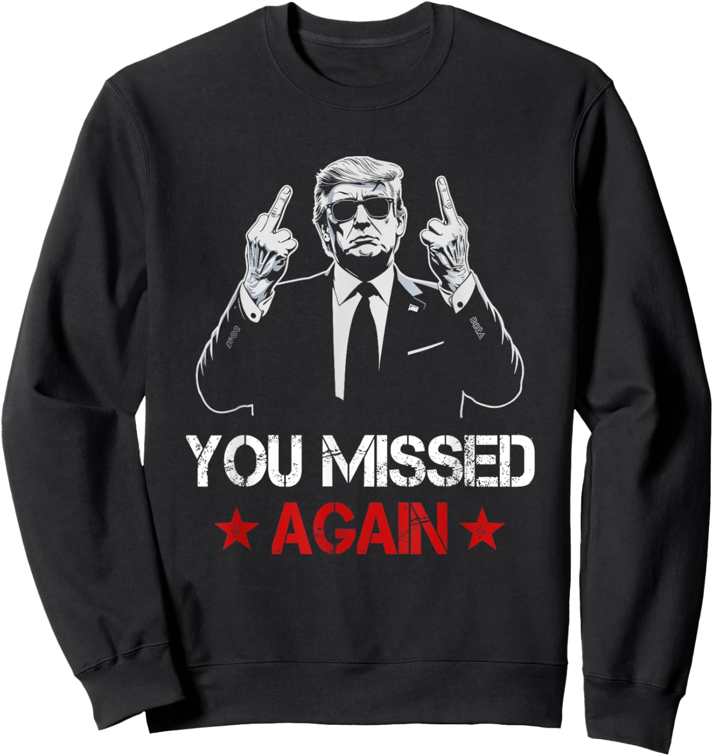 You Missed Again Trump 2024 Election US Flag Vintage Sweatshirt - Sweatshirt | Black