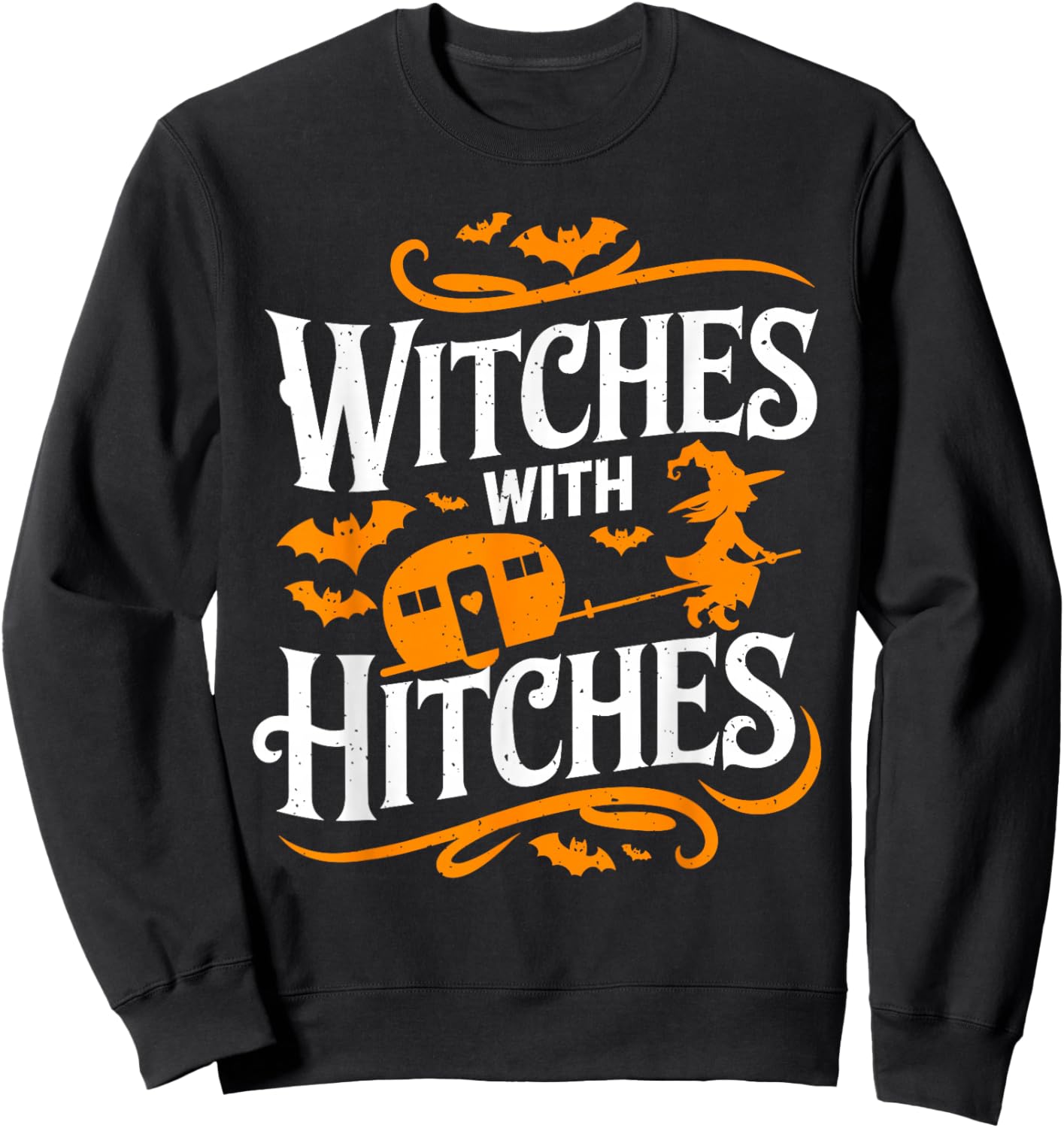 Witches With Hitches Funny Halloween Camping Witches Sweatshirt - Sweatshirt | Black