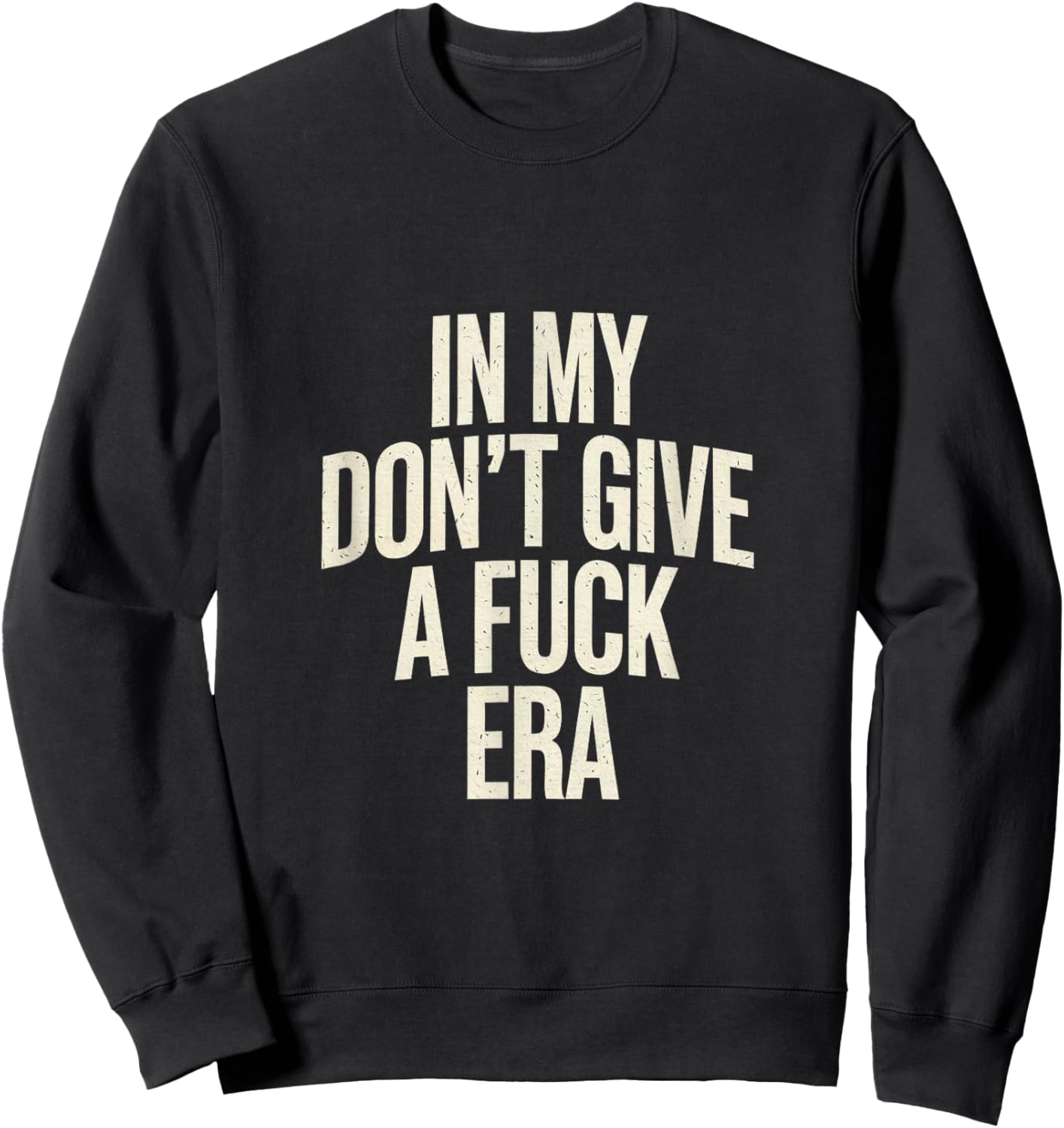 In my don't give a fuck era sarcastic funny In my IDGAF Era. Sweatshirt - Sweatshirt | Black