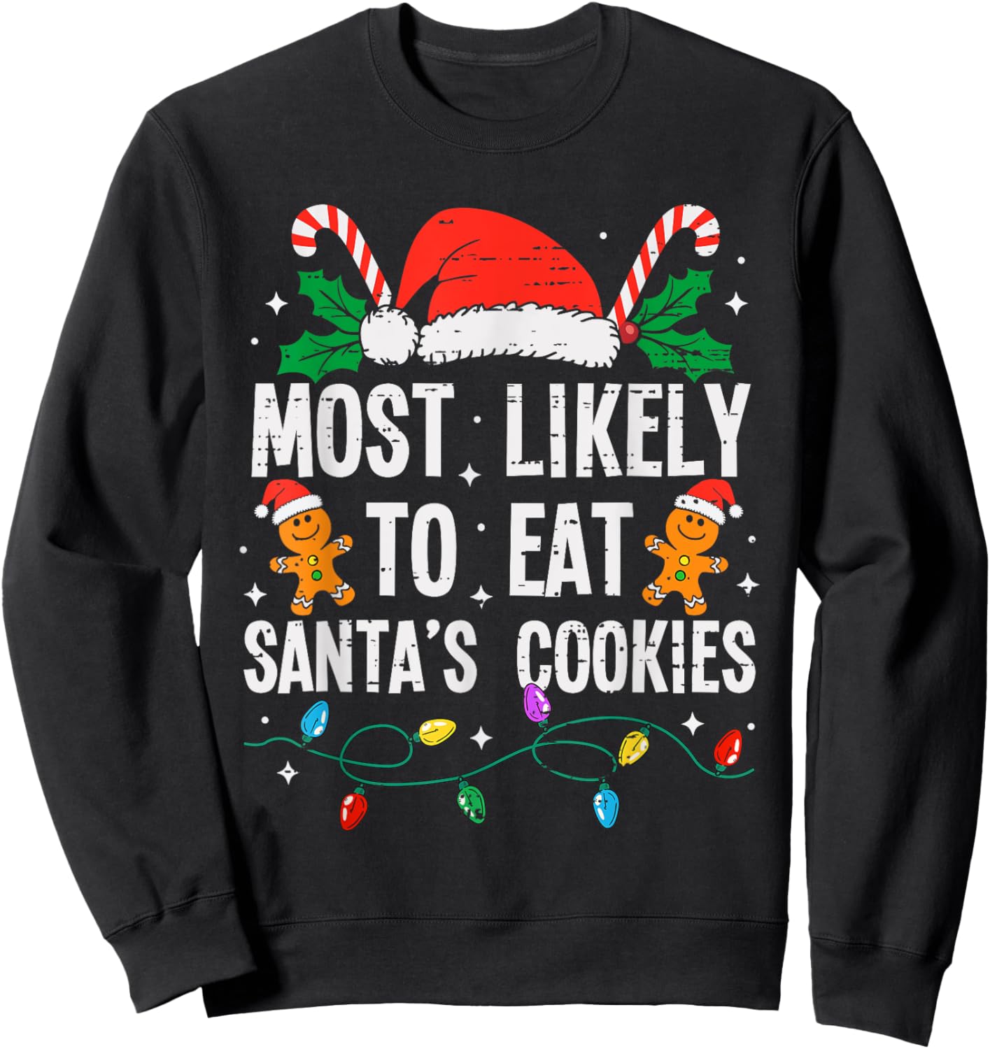 Most Likely To Eat Santas Cookies Christmas Funny Xmas Sweatshirt - Sweatshirt | Black