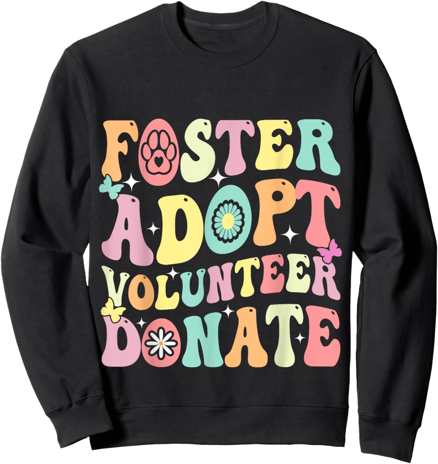Groovy Foster Adopt Volunteer Donate Animal Rescue Dog Lover Sweatshirt - Sweatshirt | Black