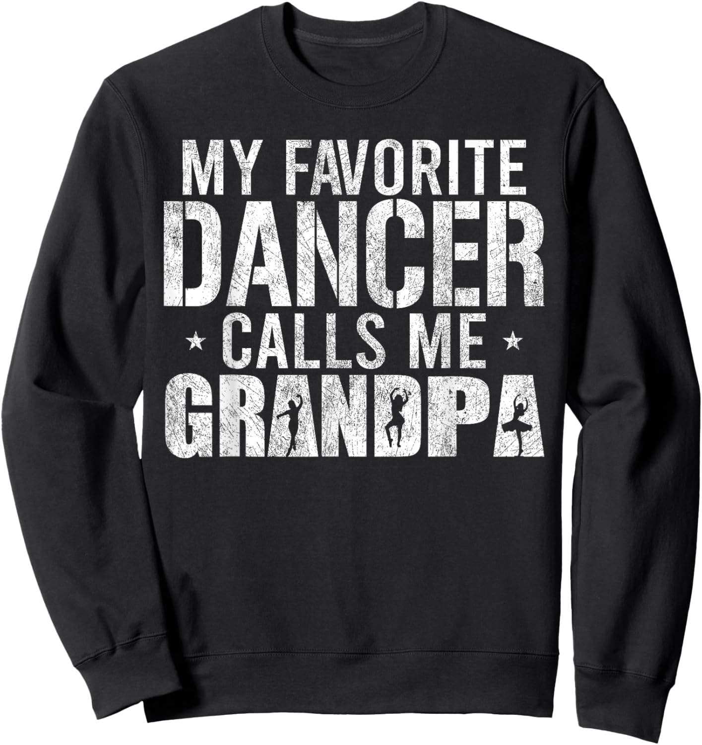My Favorite Dancer Calls Me Grandpa Vintage Ballet Dancer Sweatshirt - Sweatshirt | Black