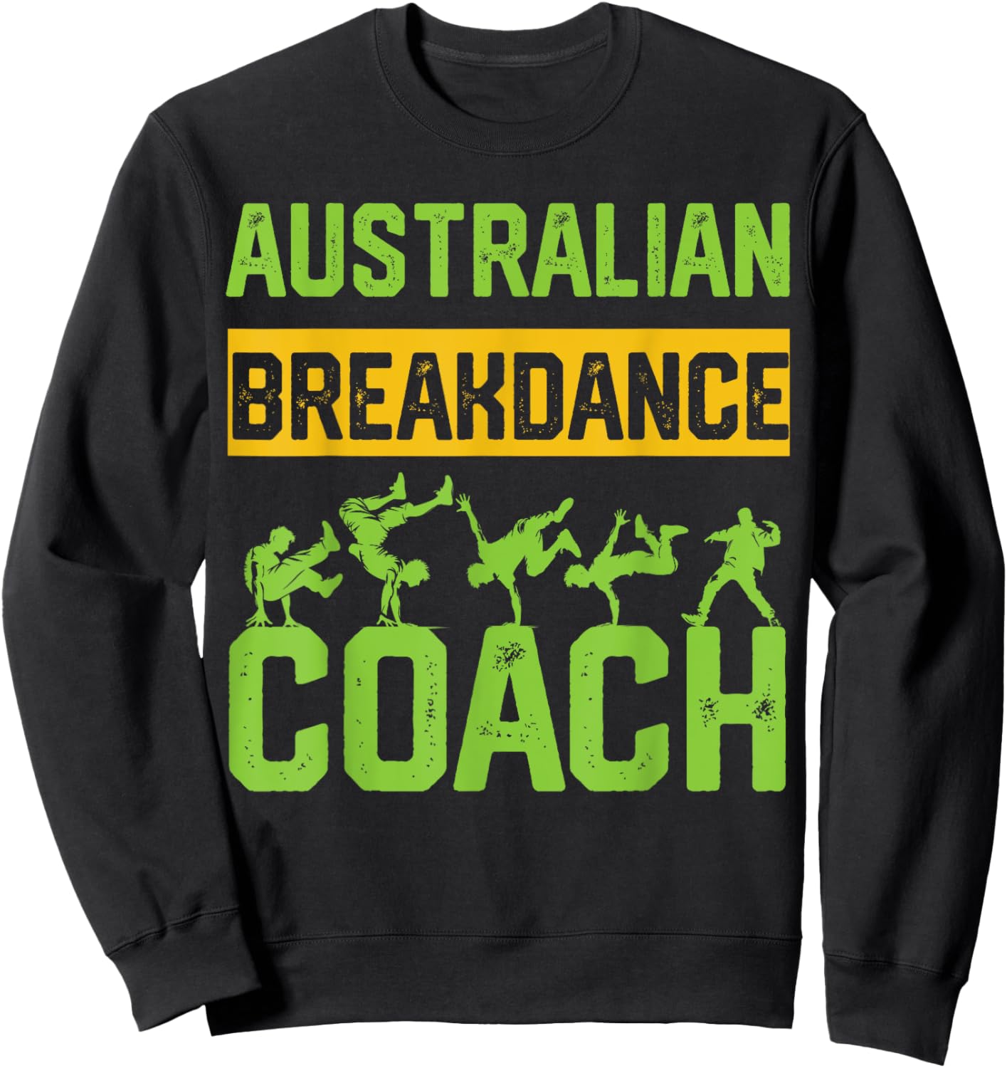 Australian Breakdancing Costume Coach Break Dance Matching Sweatshirt - Sweatshirt | Black