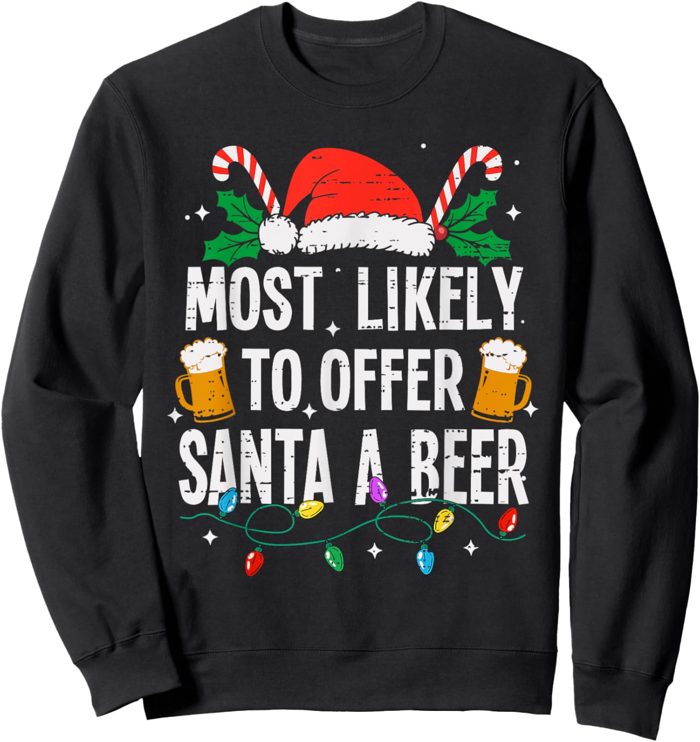 Most Likely To Offer Santa A Beer Christmas Funny Xmas Sweatshirt - Sweatshirt | Black