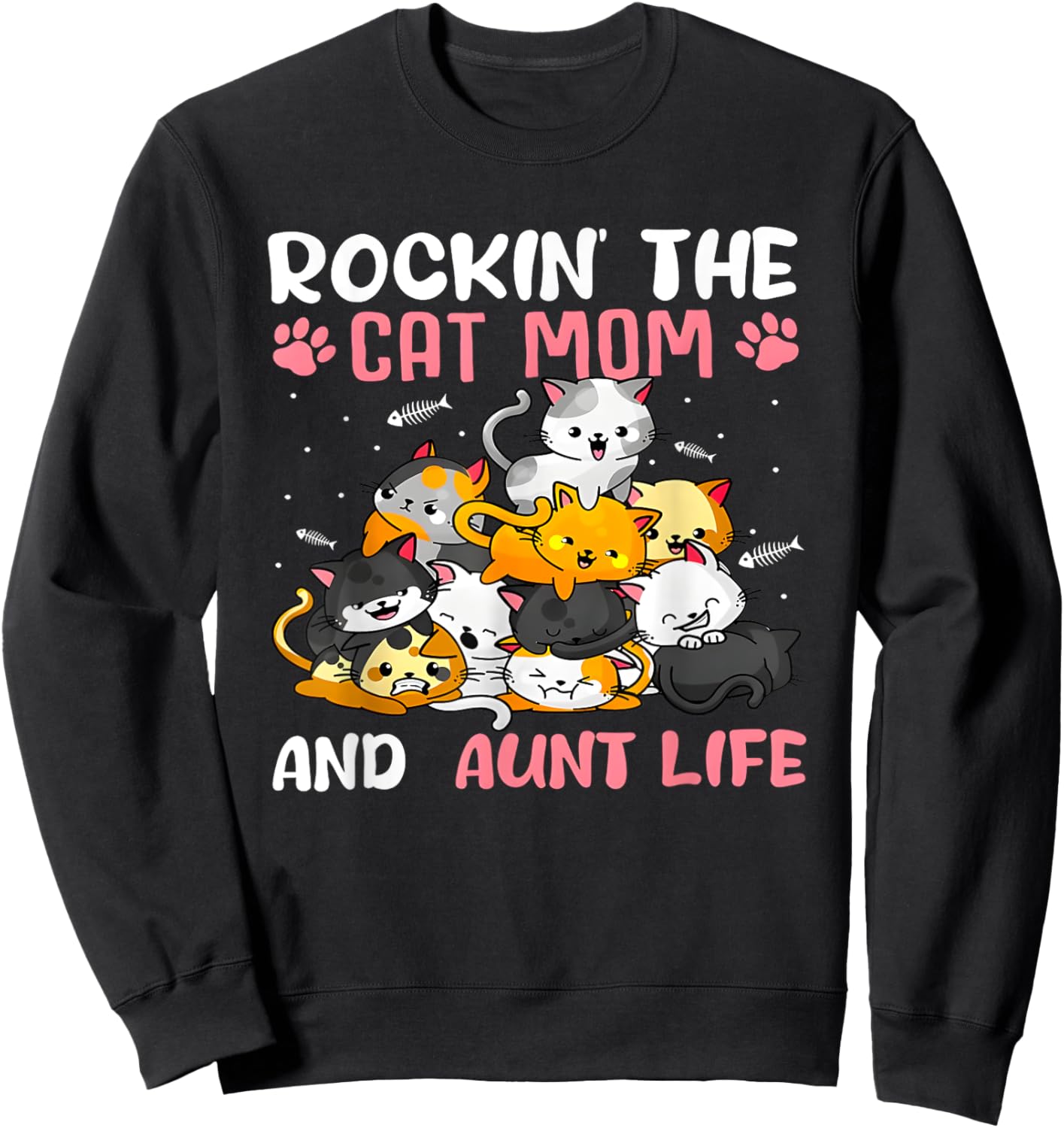 Rockin’ The Cat Mom And Aunt Life Mother’s Day Cat Sweatshirt - Sweatshirt | Black
