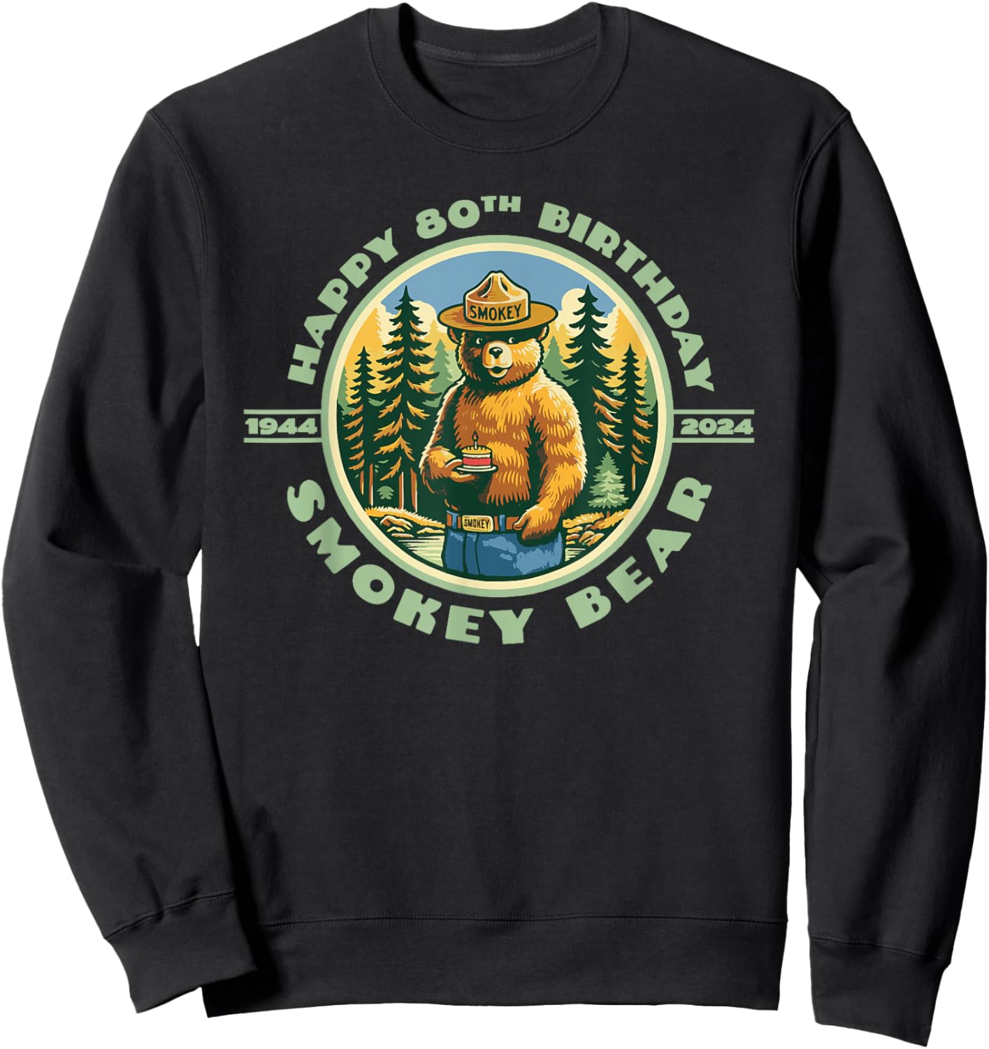 Happy 80th Birthday Smokey Bear Officially Licensed Sweatshirt - Sweatshirt | Black