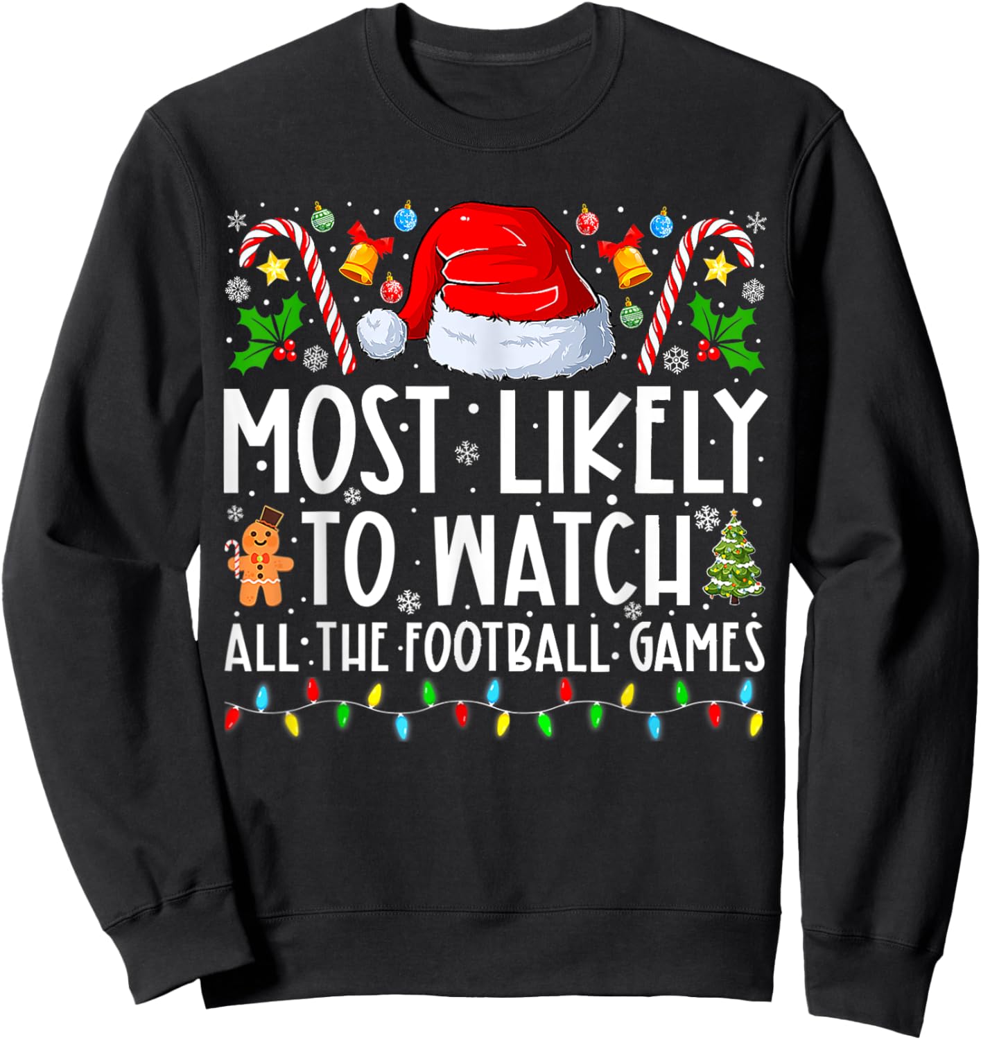 Most Likely To Watch All The Football Games Christmas Xmas Sweatshirt - Sweatshirt | Black