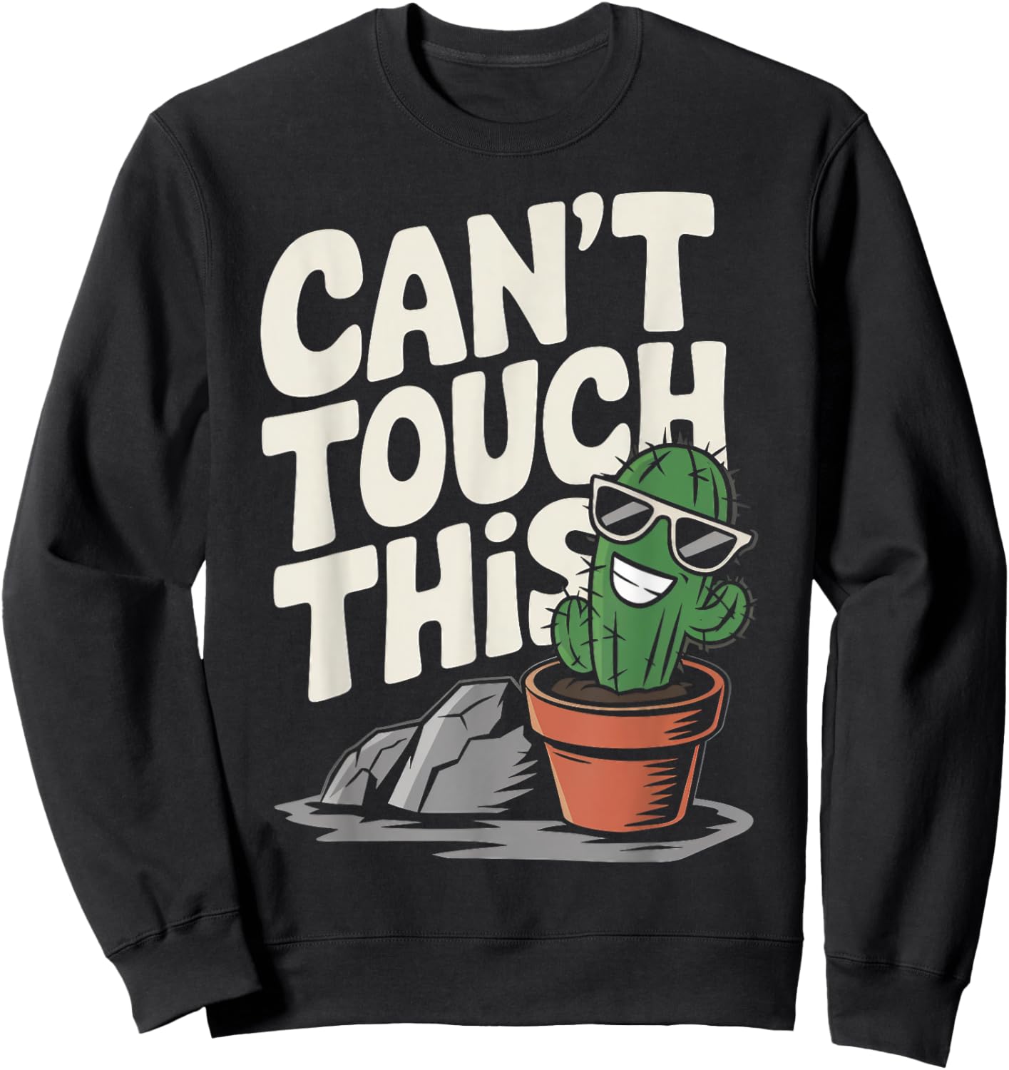 Can't Touch This Cool Cactus Sweatshirt - Sweatshirt | Black