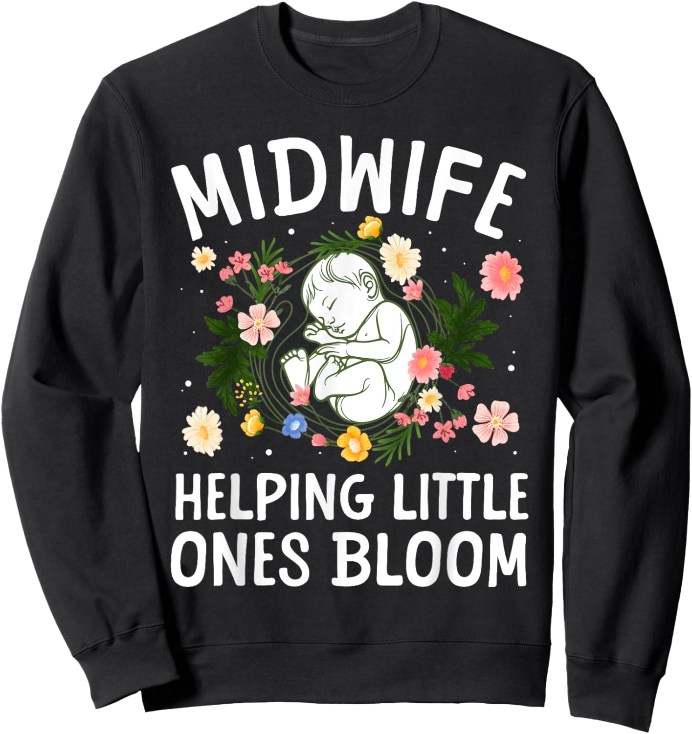 Cool Midwife Art Midwifery Doula Nursing Midwife Sweatshirt - Sweatshirt | Black
