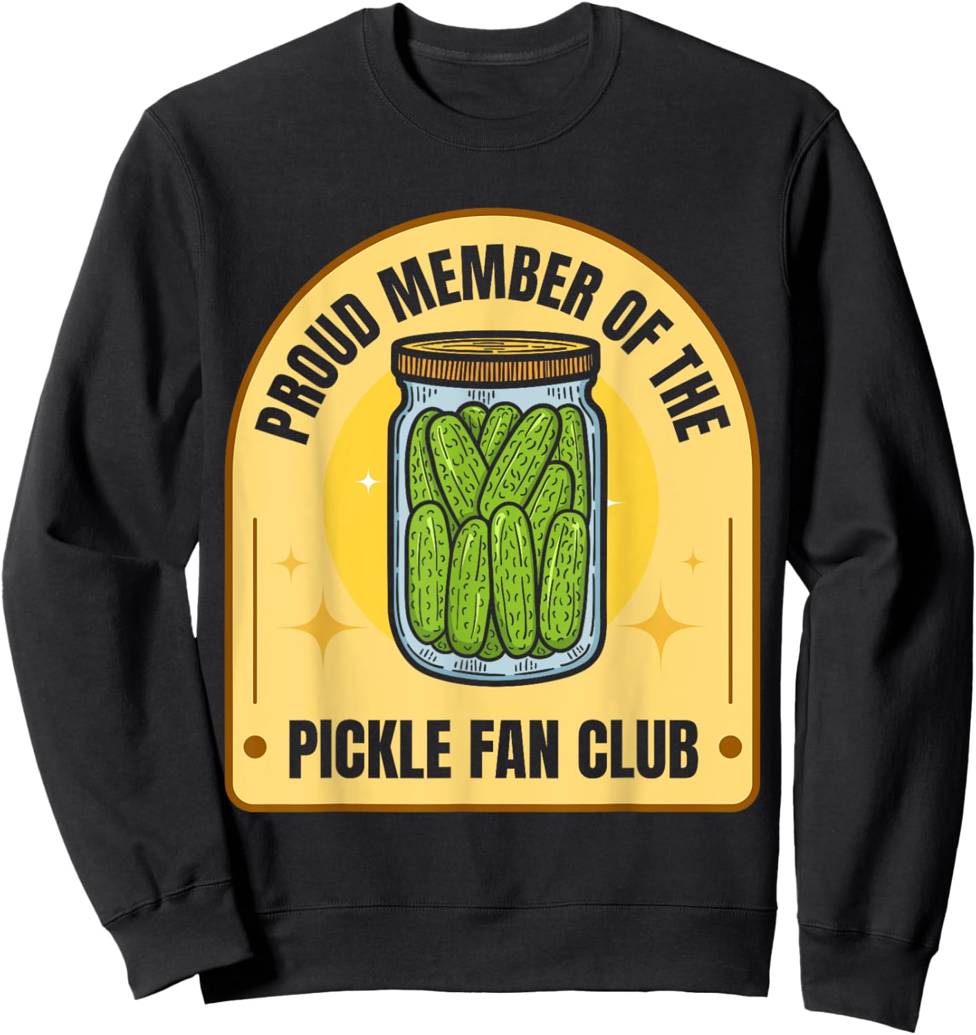 Proud Member Of The Pickle Fan Club Sweatshirt - Sweatshirt | Black