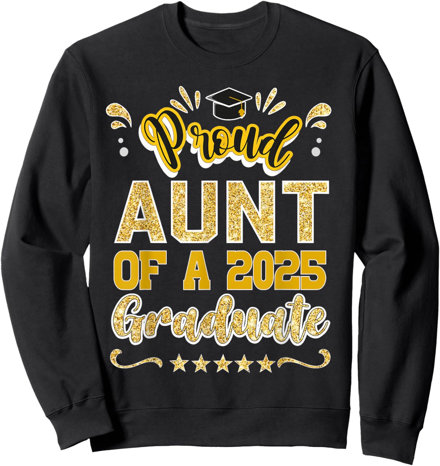Proud Aunt of a 2025 Graduate Class Senior Graduation Aunt Sweatshirt - Sweatshirt | Black