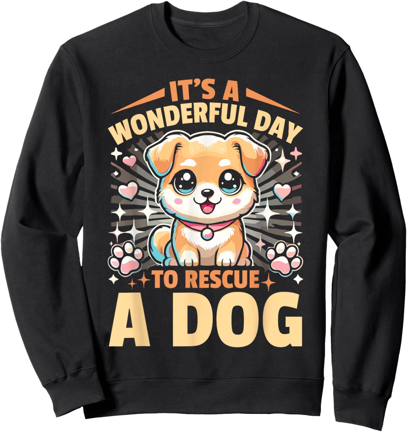 Foster Rescue Dog It's A Wonderful Day To Rescue A Dog Men Women Kids Sweatshirt - Sweatshirt | Black