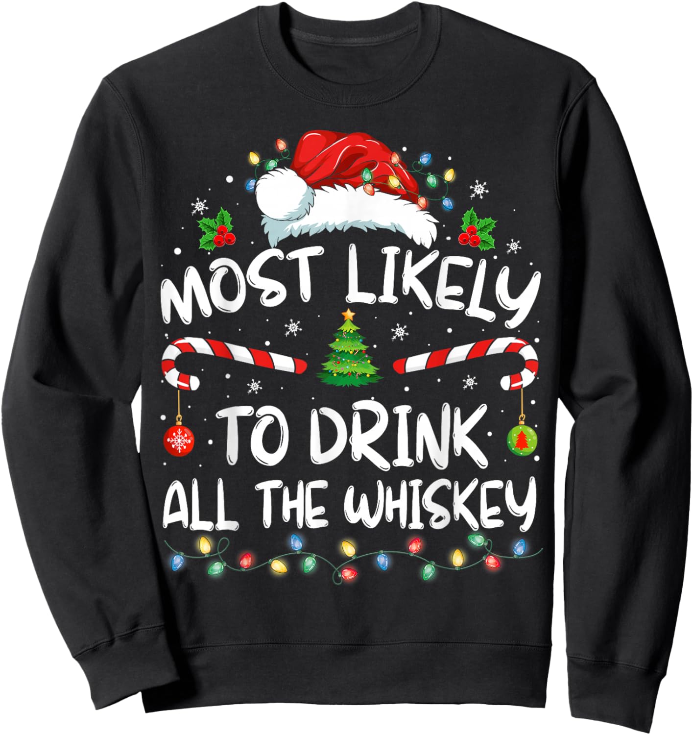 Most Likely To Drink All The Whiskey Santa Christmas Sweatshirt - Sweatshirt | Black