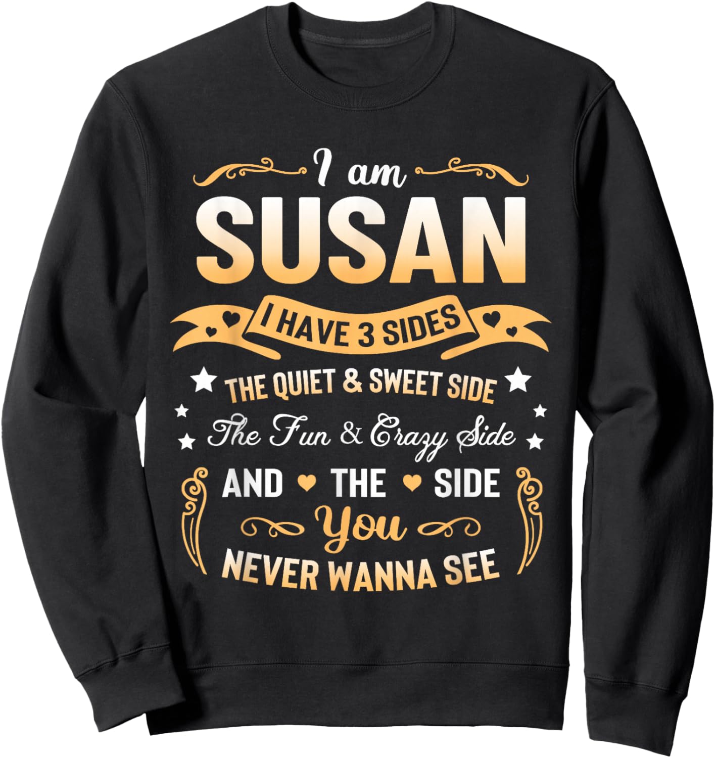 I am Susan I Have 3 Sides - Susan First Name Sweatshirt - Sweatshirt | Black