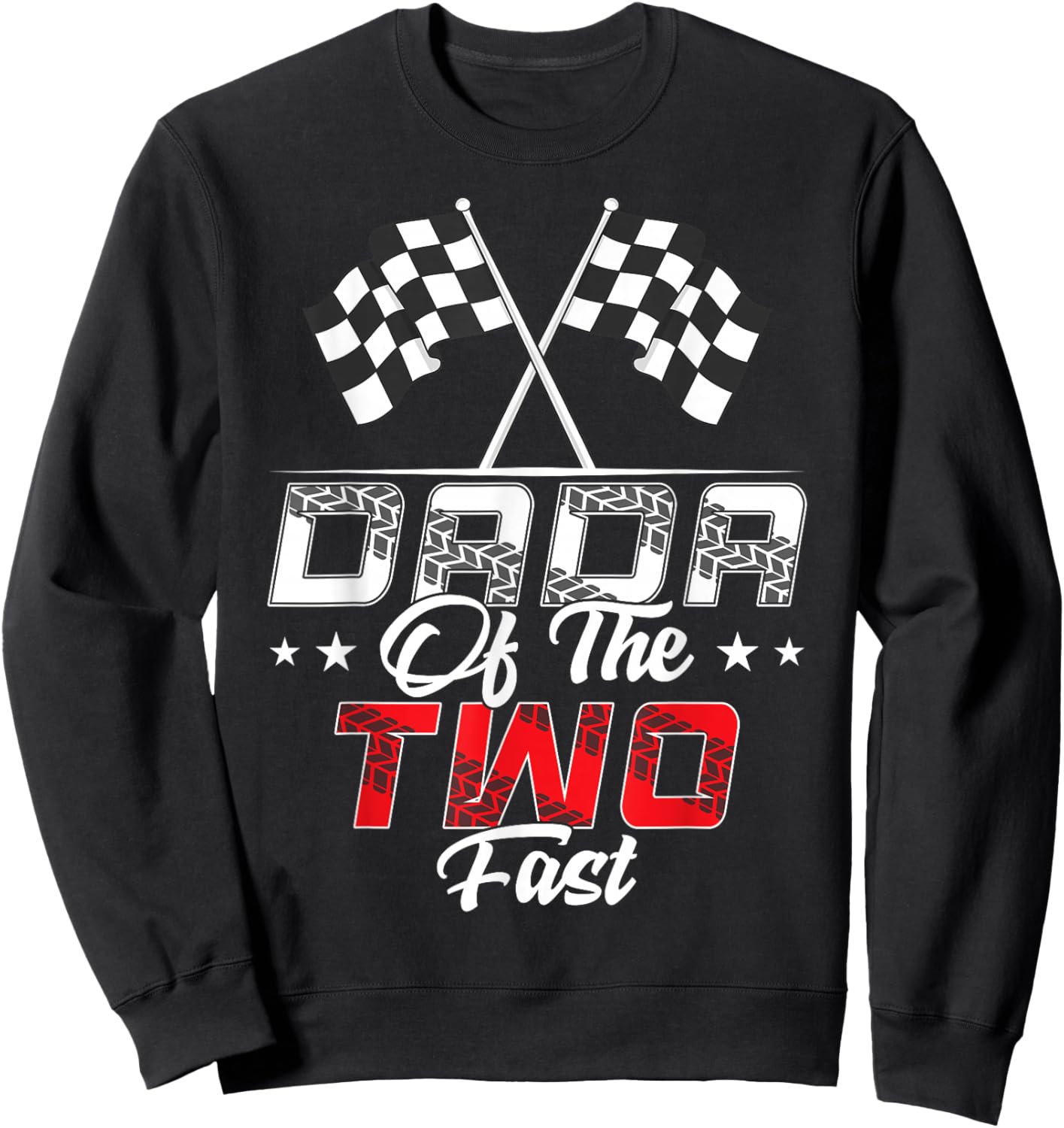 Dada Of The Two Fast Second Birthday Racing Car Family Sweatshirt - Sweatshirt | Black