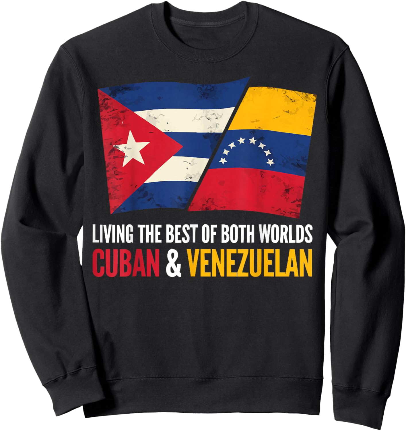 Half Cuban Half Venezuelan Country Venezuela Flag Cuba Sweatshirt - Sweatshirt | Black