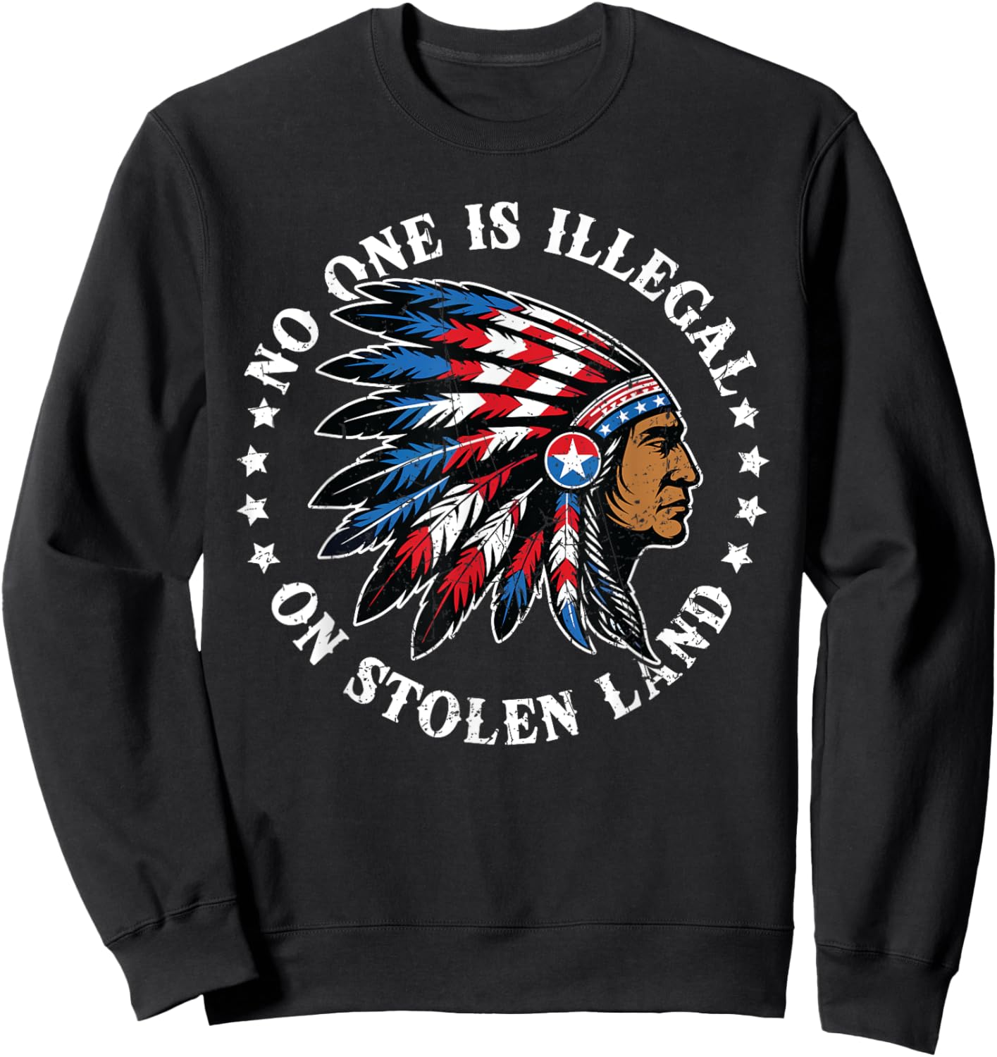 No One Illegal Stolen Land Indian Native American Vintage Sweatshirt - Sweatshirt | Black