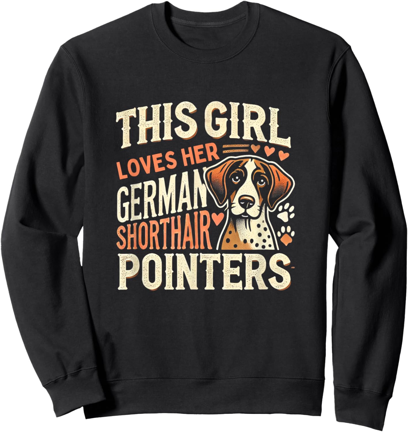German Shorthair Pointer Girls GSP Shorthair Pointers Sweatshirt - Sweatshirt | Black