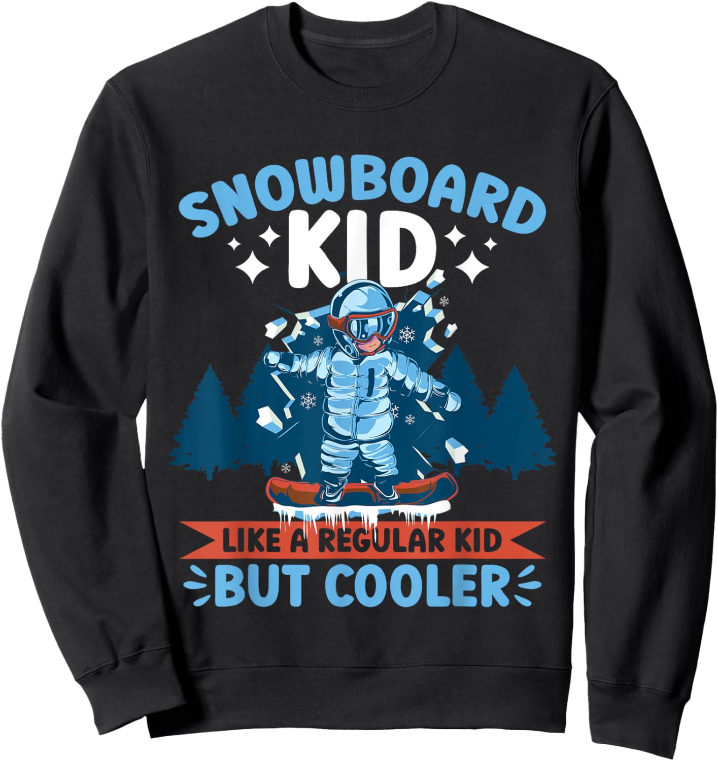 Snowboarding Cool Snowboard Kid Snowboarder Sweatshirt - Sweatshirt | Black