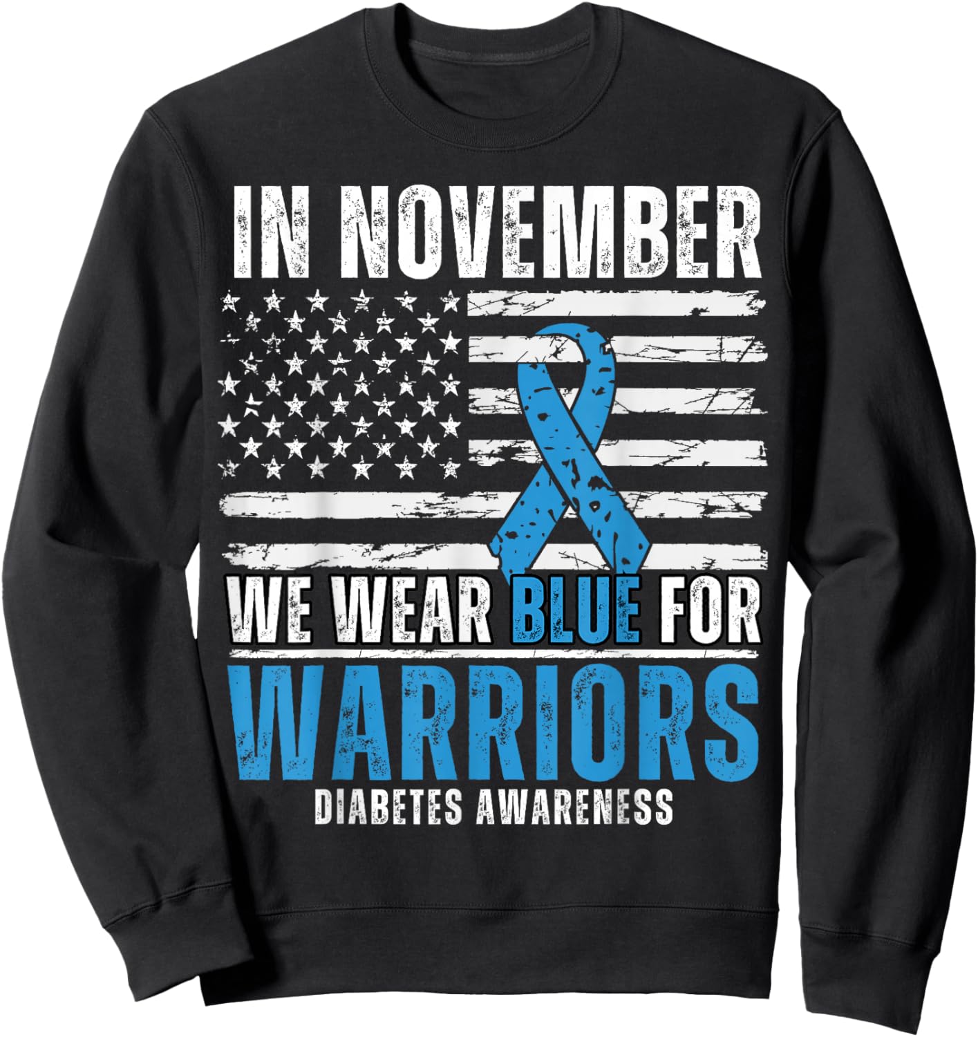 In November We Wear Blue Type 1 Warrior Diabetes Awareness Sweatshirt - Sweatshirt | Black