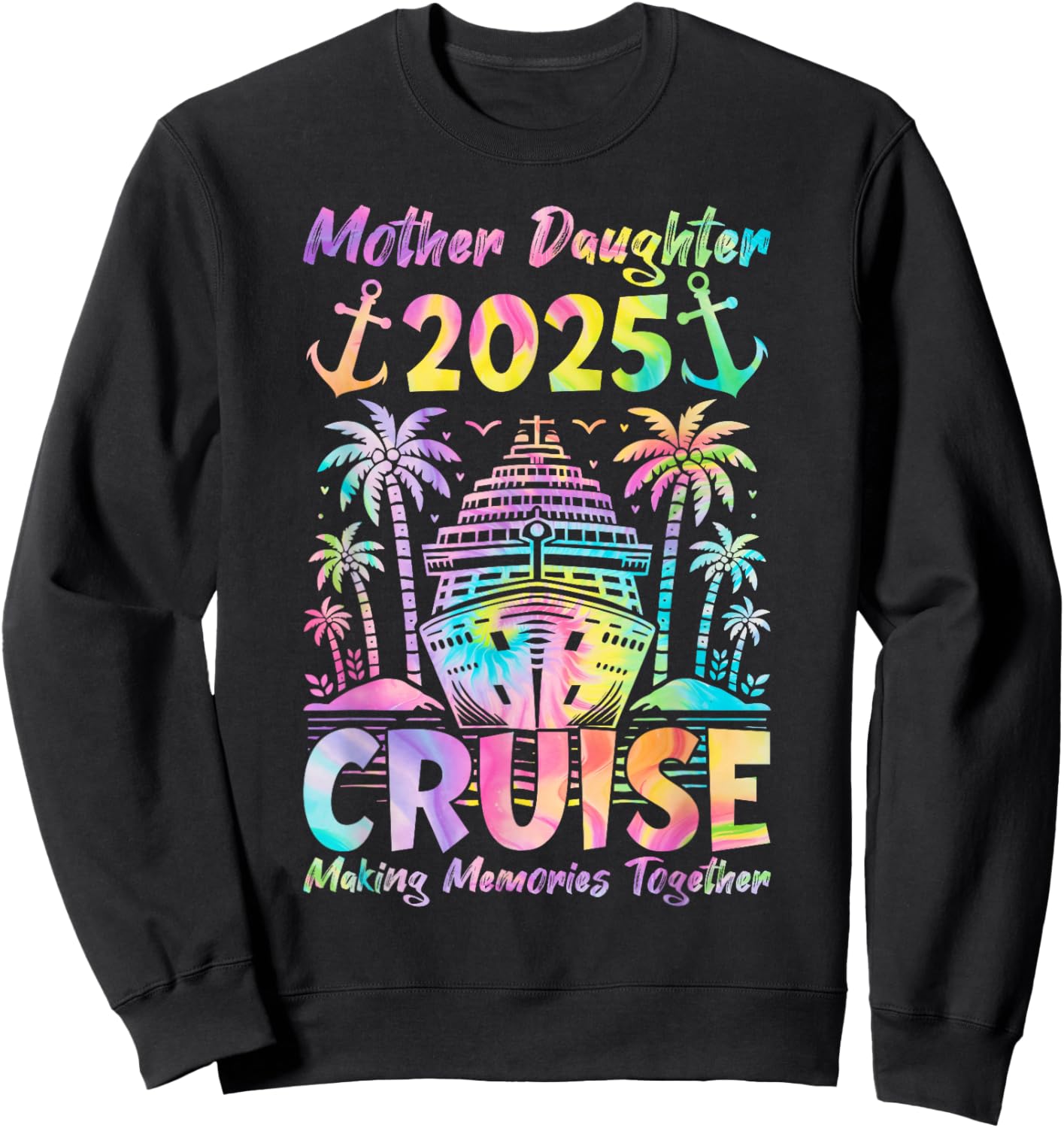Cruise Mother Daughter Trip 2025 Funny Mom Daughter Vacation Sweatshirt - Sweatshirt | Black