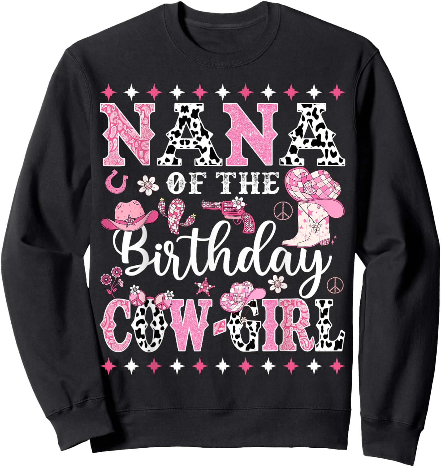Nana Of The Birthday CowGirl Rodeo CowGirl Birthday Sweatshirt - Sweatshirt | Black
