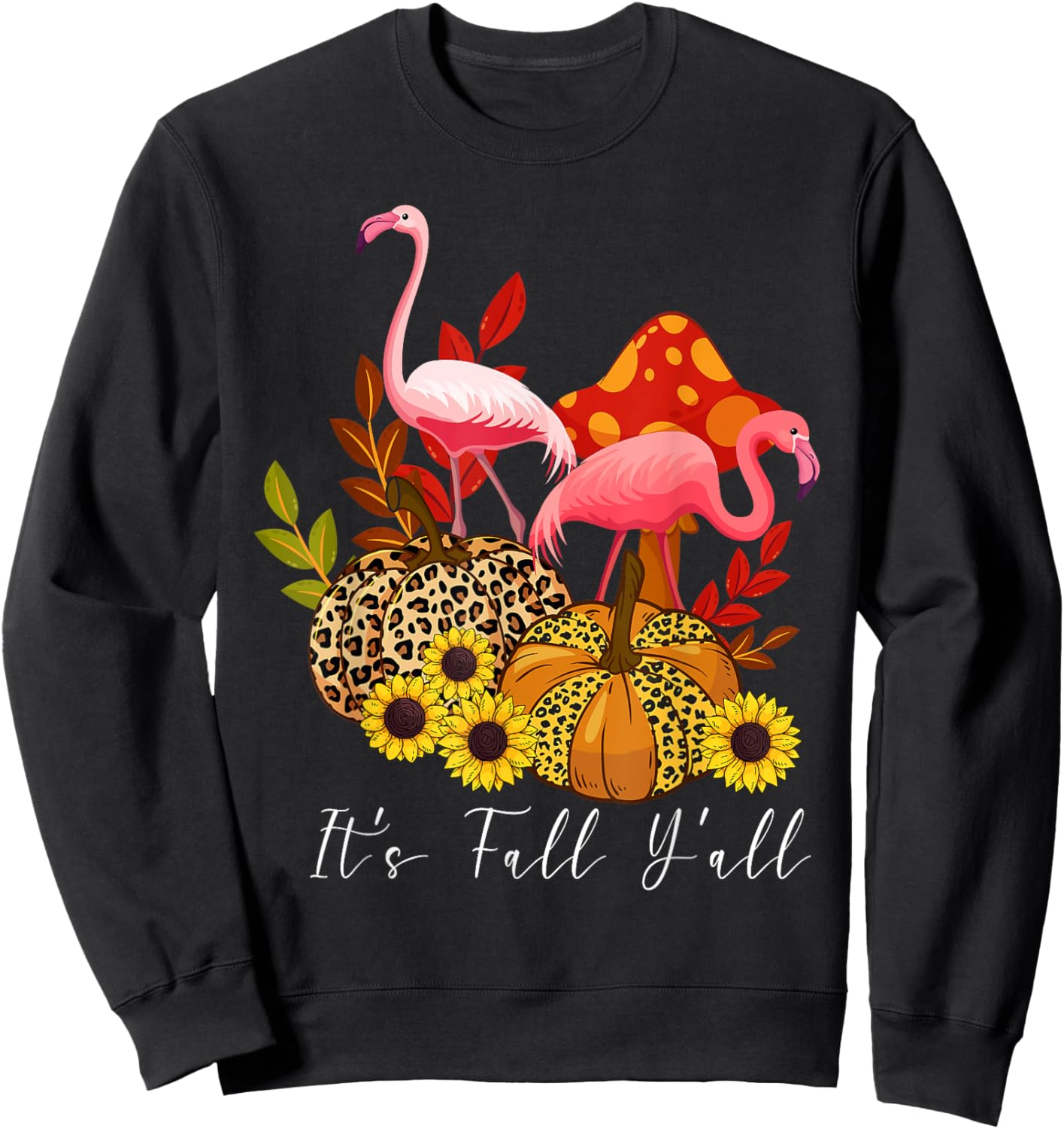 It's Fall Y'all Flamingo Leopard Pumpkin Sunflower Sweatshirt - Sweatshirt | Black