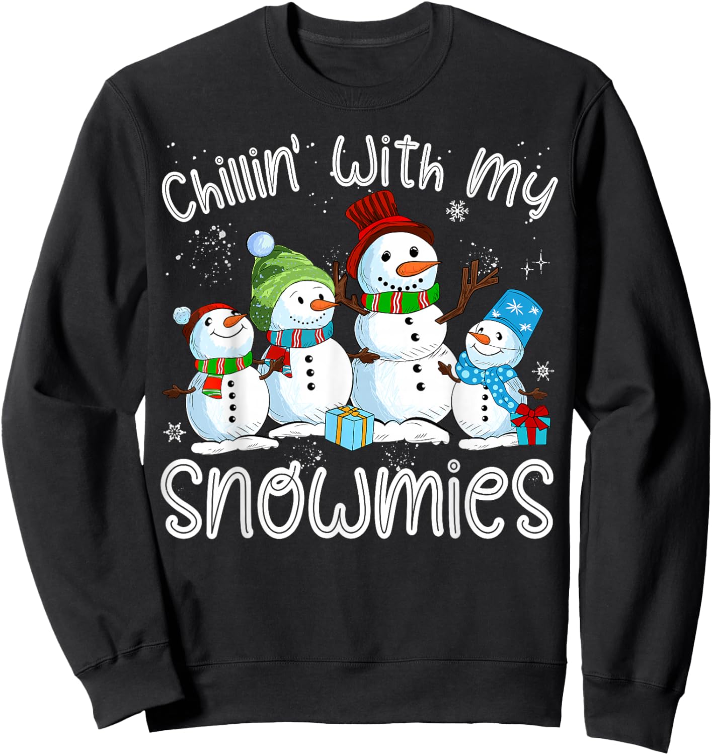 Chillin with My Snowmies Ugly Snowman Christmas Sweatshirt - Sweatshirt | Black