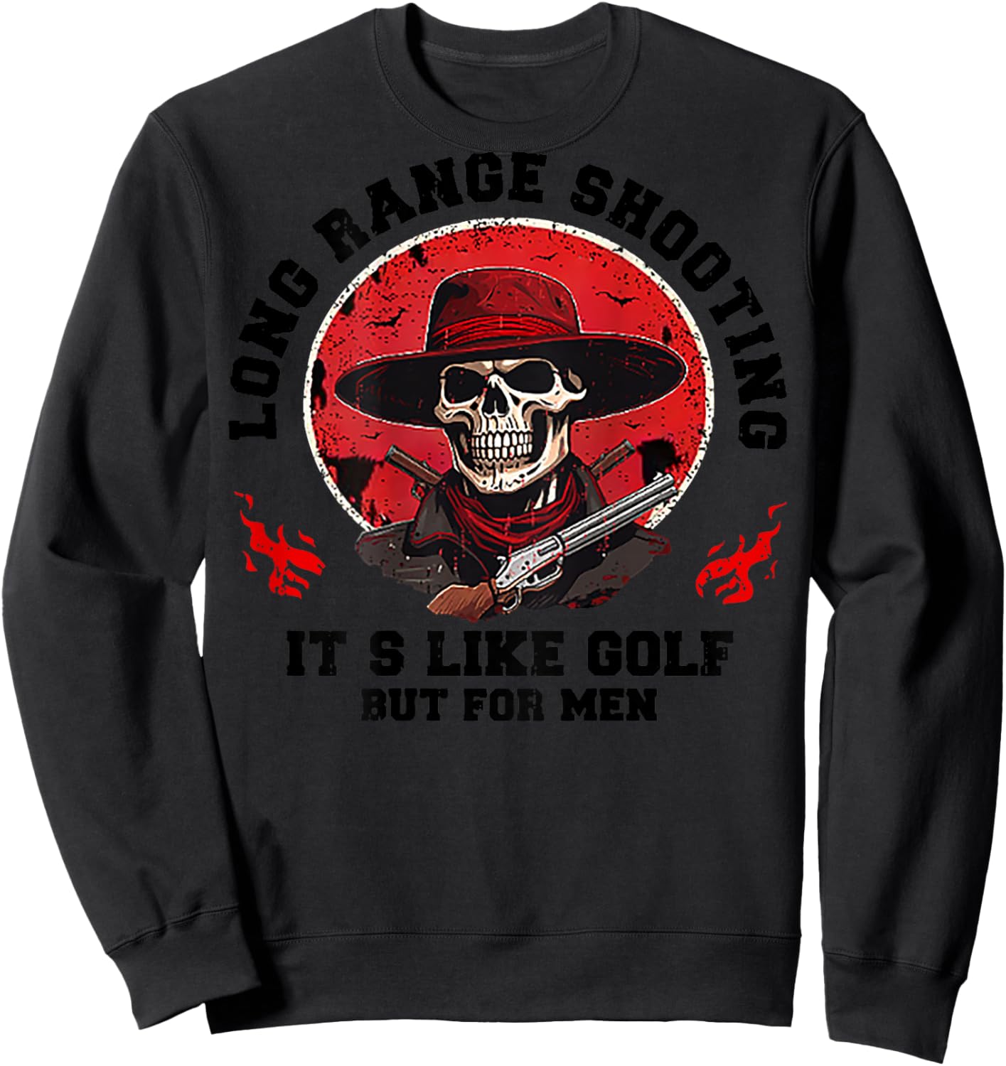 Long Range Shooting It's Like Golf But (on back) Sweatshirt - Sweatshirt | Black