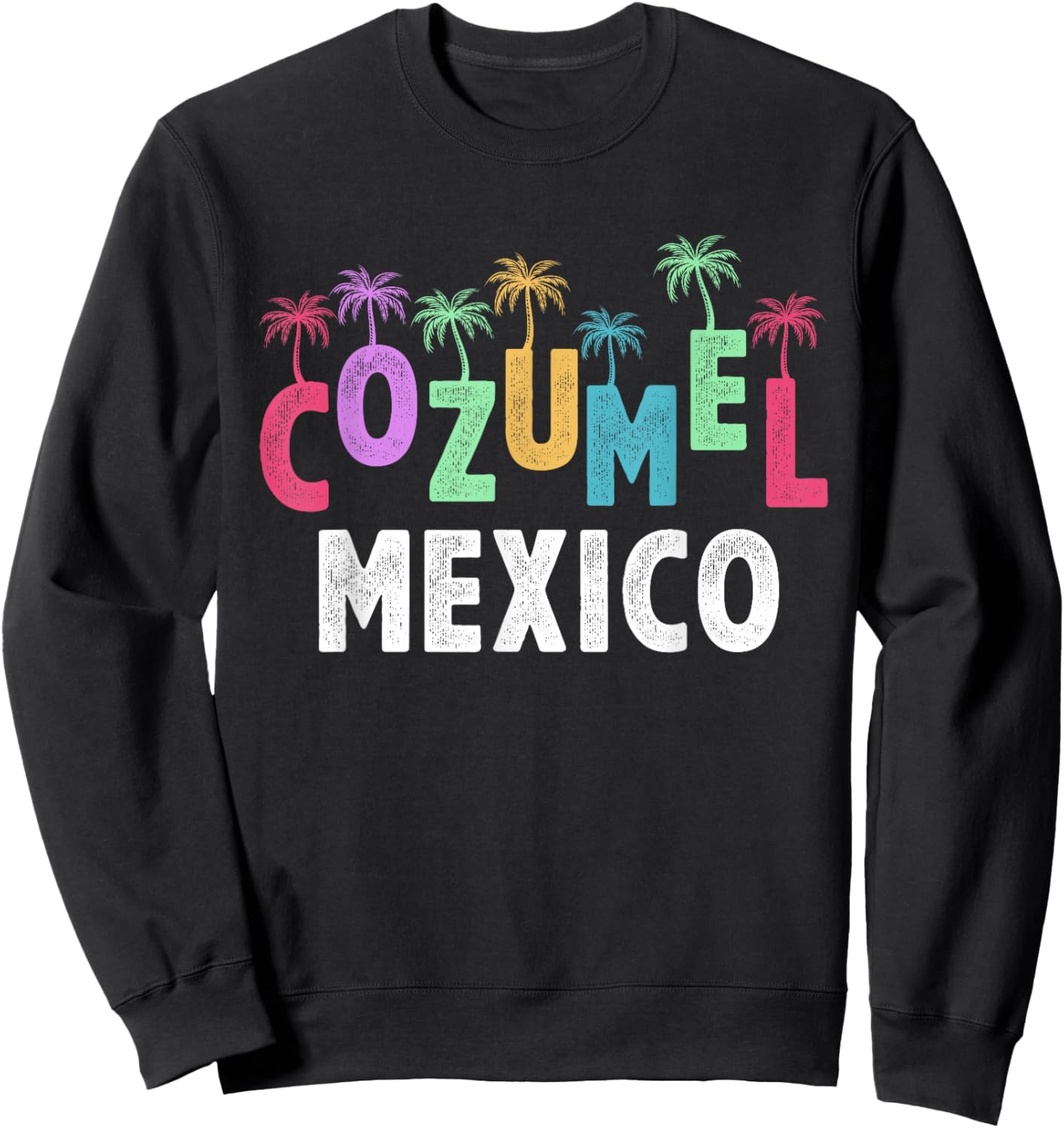 Cozumel Mexico Souvenir Vacation Travel Men Women Reminder Sweatshirt - Sweatshirt | Black