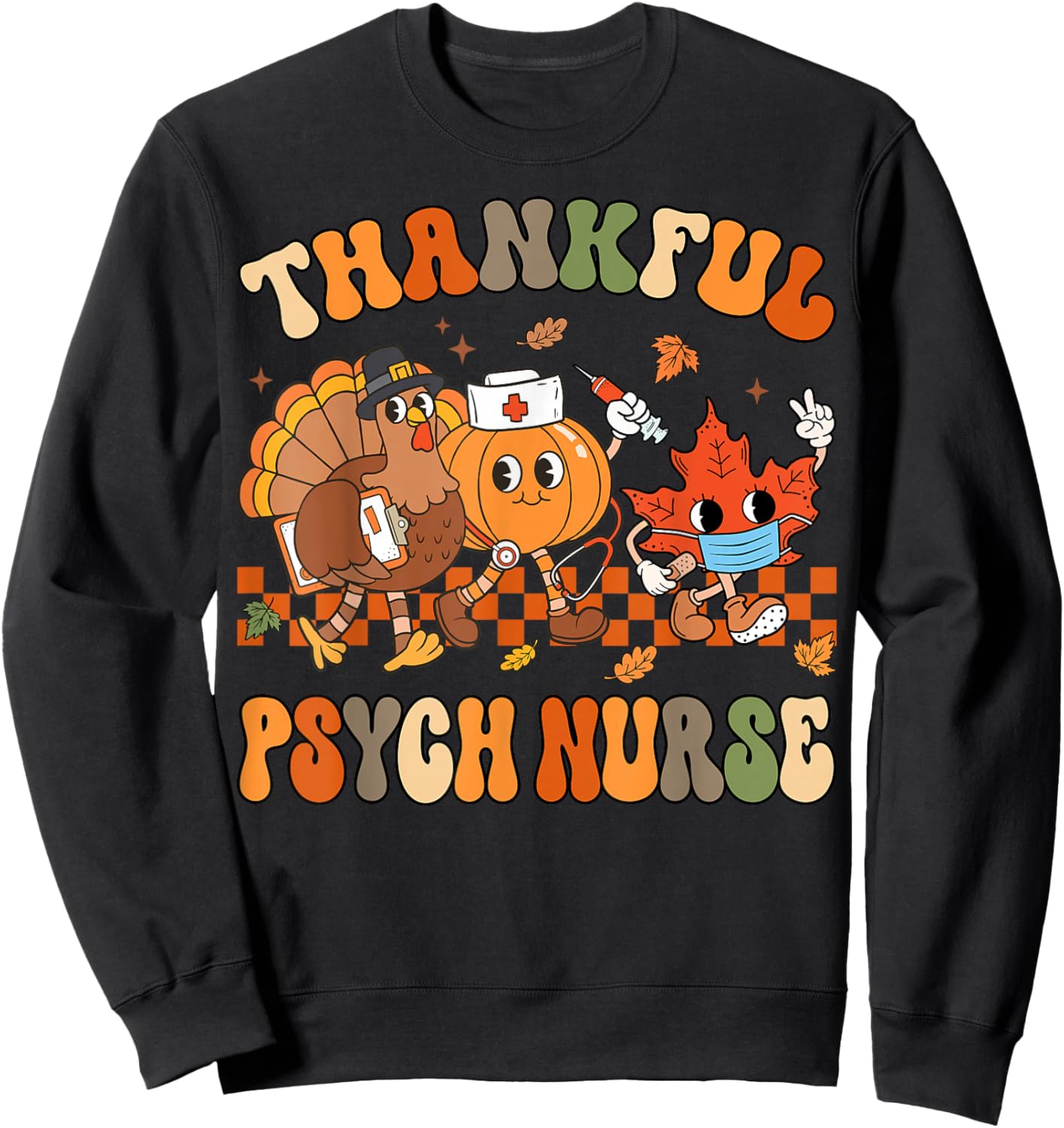 Thankful Psych Nurse Thanksgiving Psychiatric Nurse Fall Sweatshirt - Sweatshirt | Black