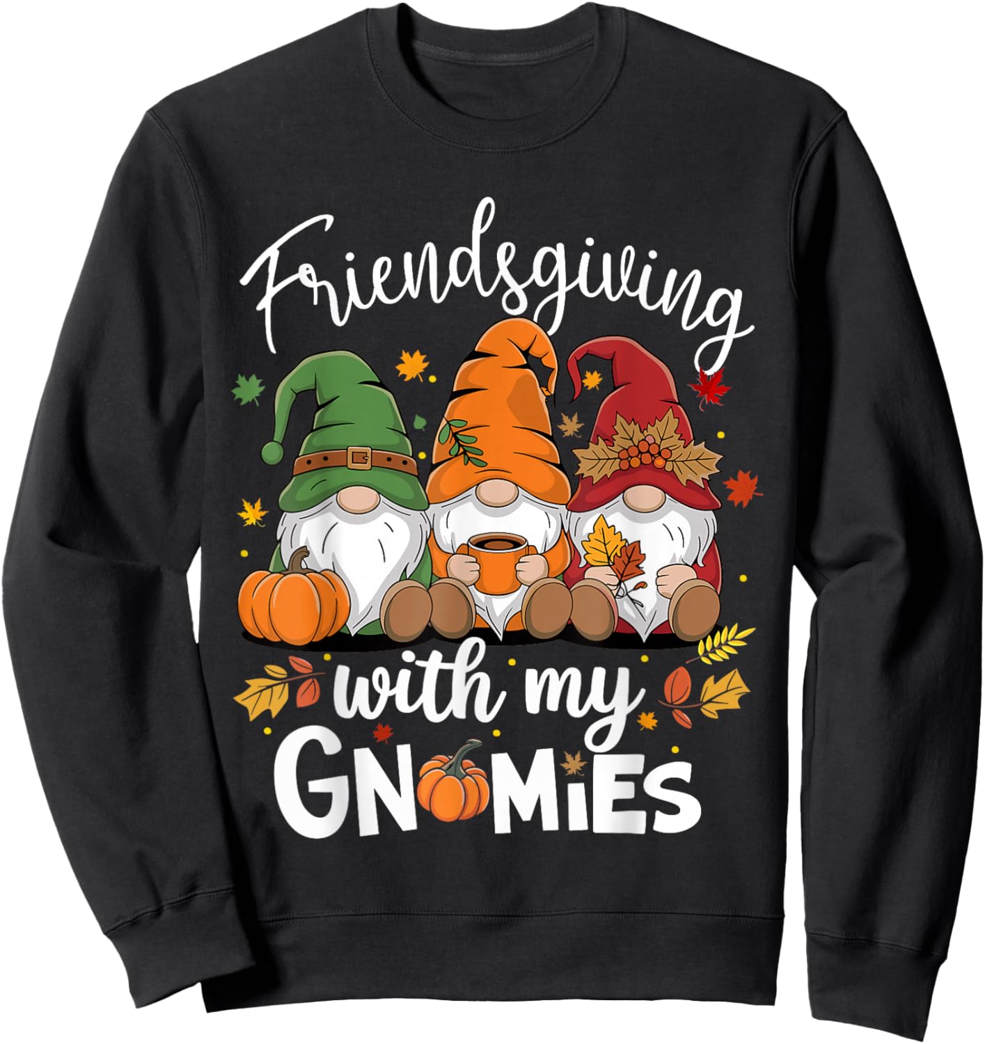 Friendsgiving With My Gnomies Thanksgiving Shirt Women Gnome Sweatshirt - Sweatshirt | Black