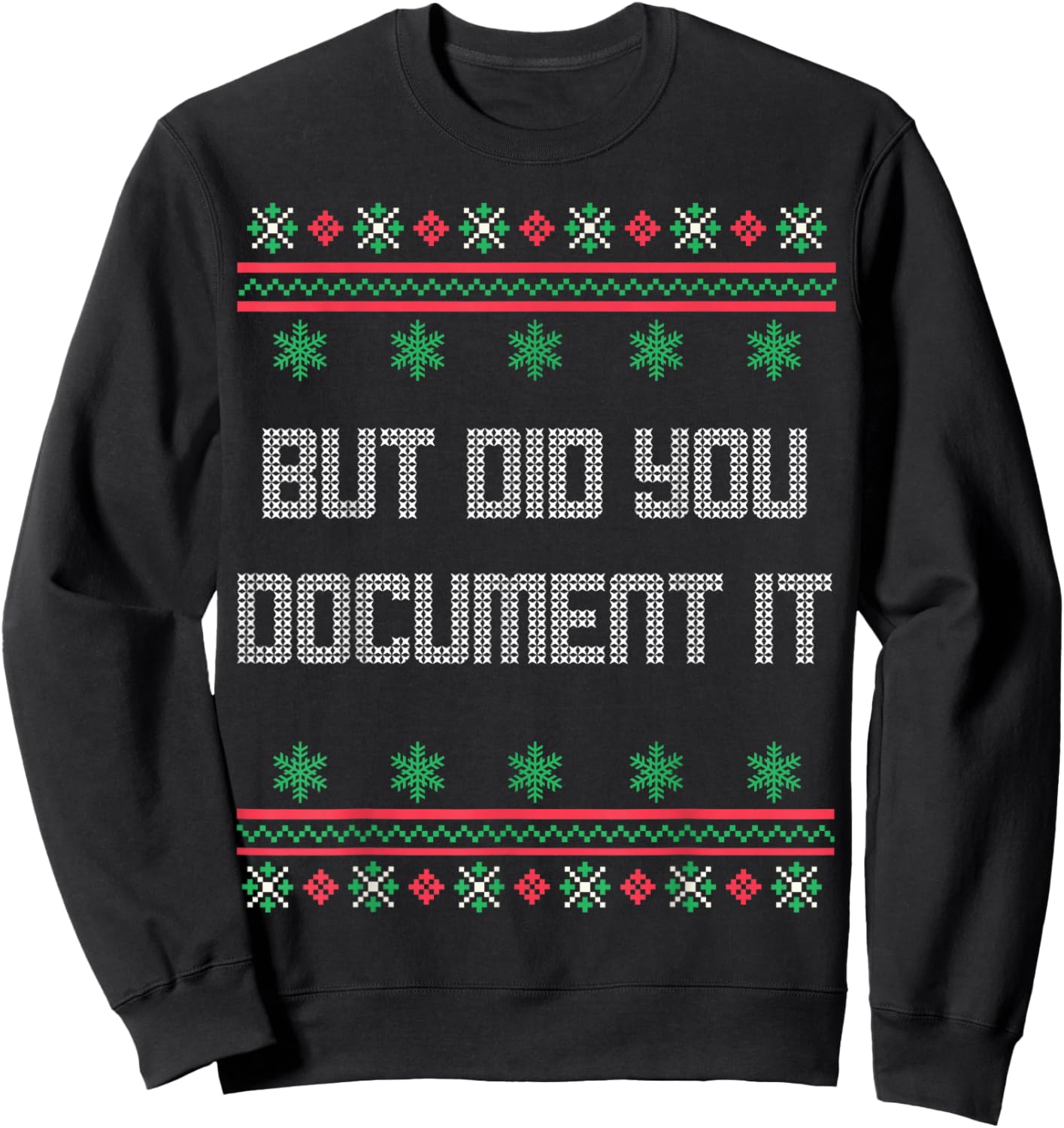 Christmas But Did You Document It Ugly Office Party Sweater Sweatshirt - Sweatshirt | Black