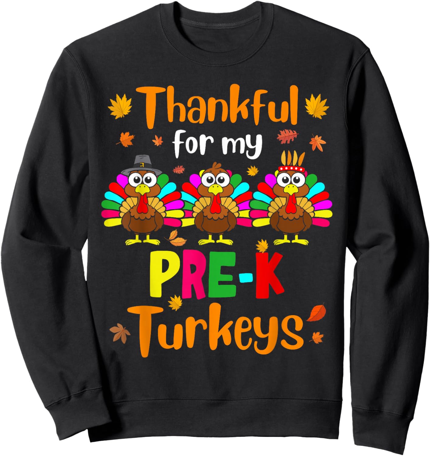 Thankful For My Pre-K Turkeys Thanksgiving Teacher Kids Sweatshirt - Sweatshirt | Black