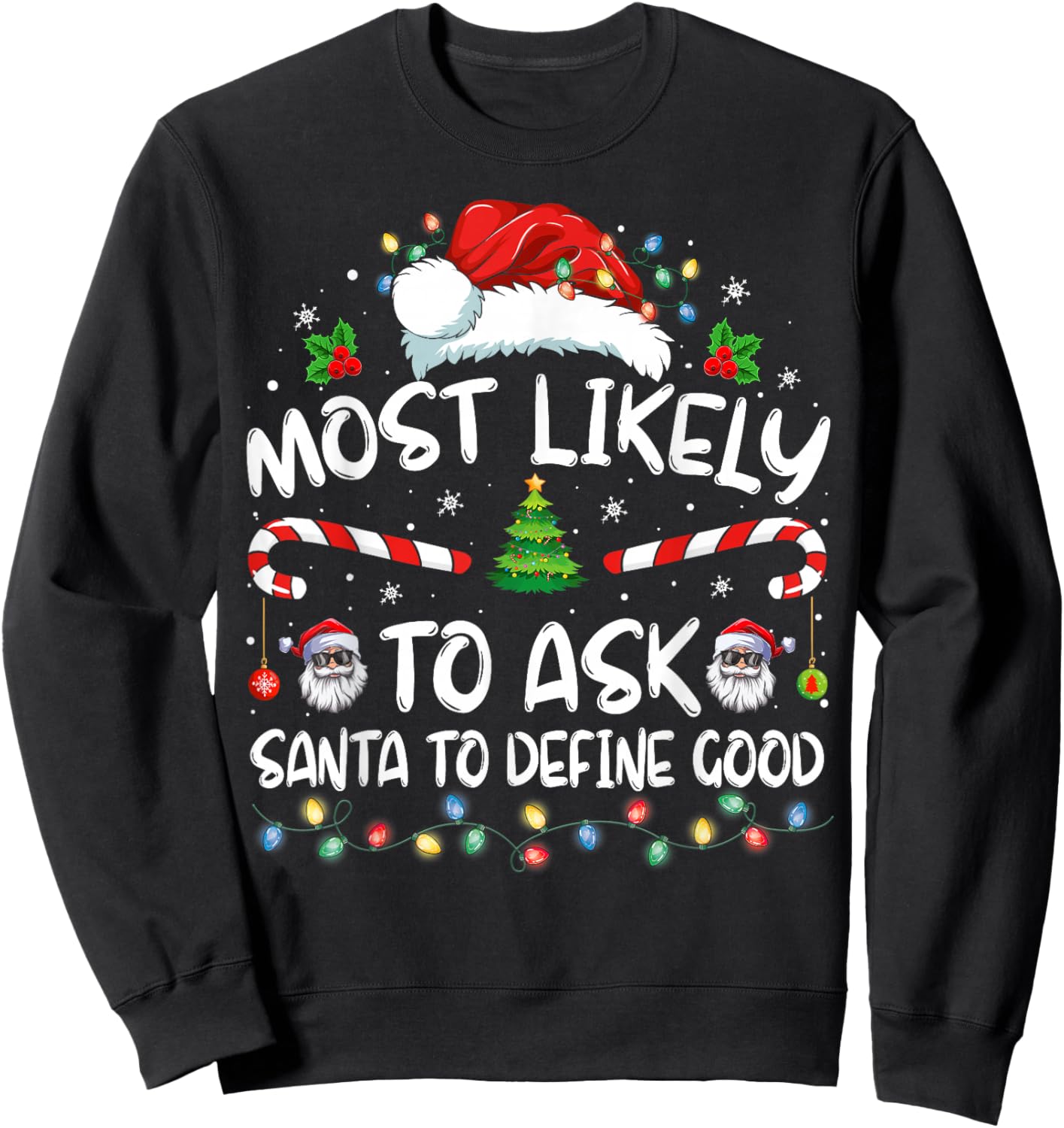 Most Likely To Ask Santa To Define Good Family Christmas Sweatshirt - Sweatshirt | Black