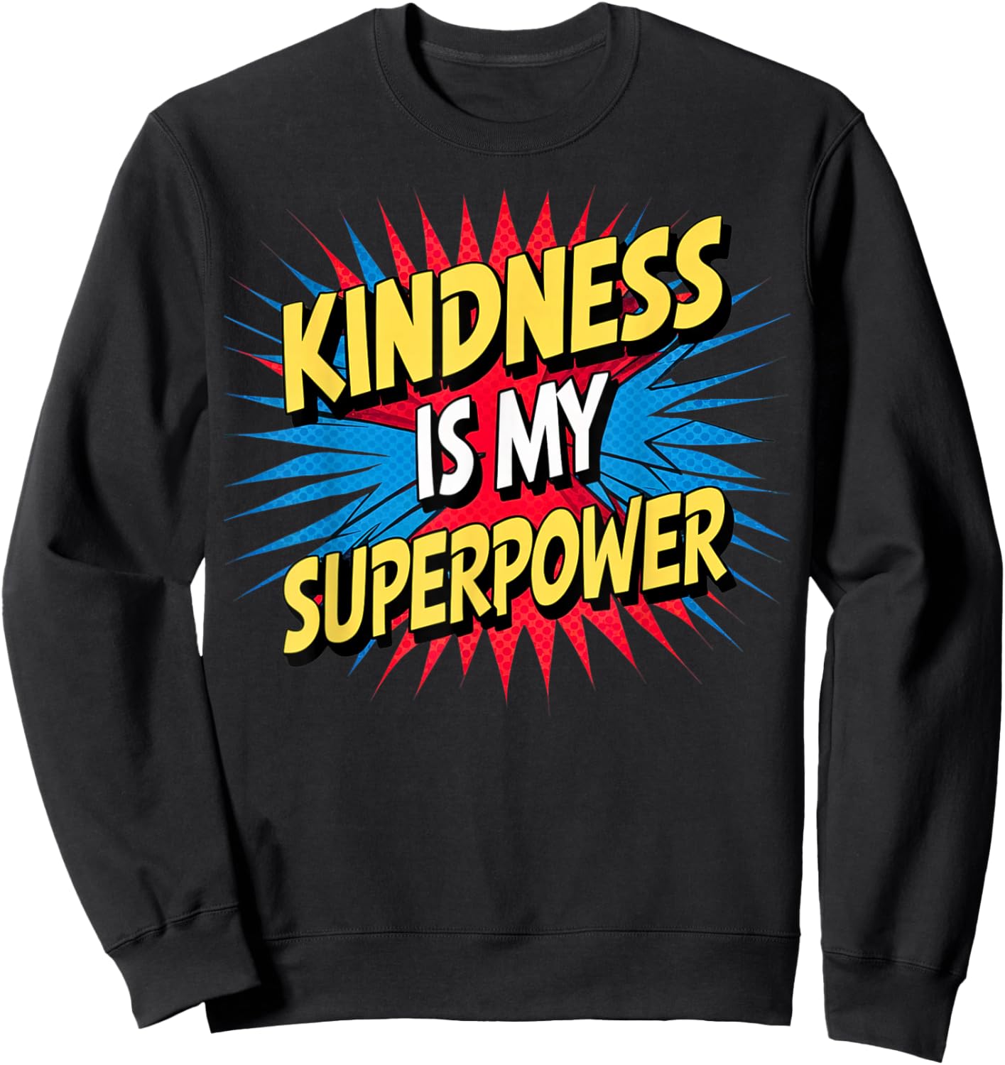 Kindness is My Superpower Anti Bullying Be Kind Comic Kids Sweatshirt - Sweatshirt | Black