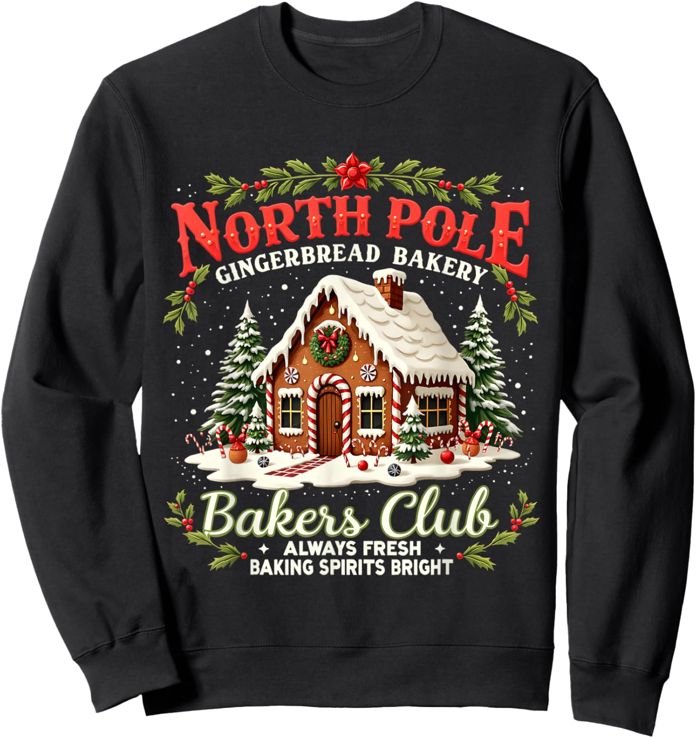 Merry Christmas North Pole Gingerbread Bakery Bakers Club Sweatshirt - Sweatshirt | Black