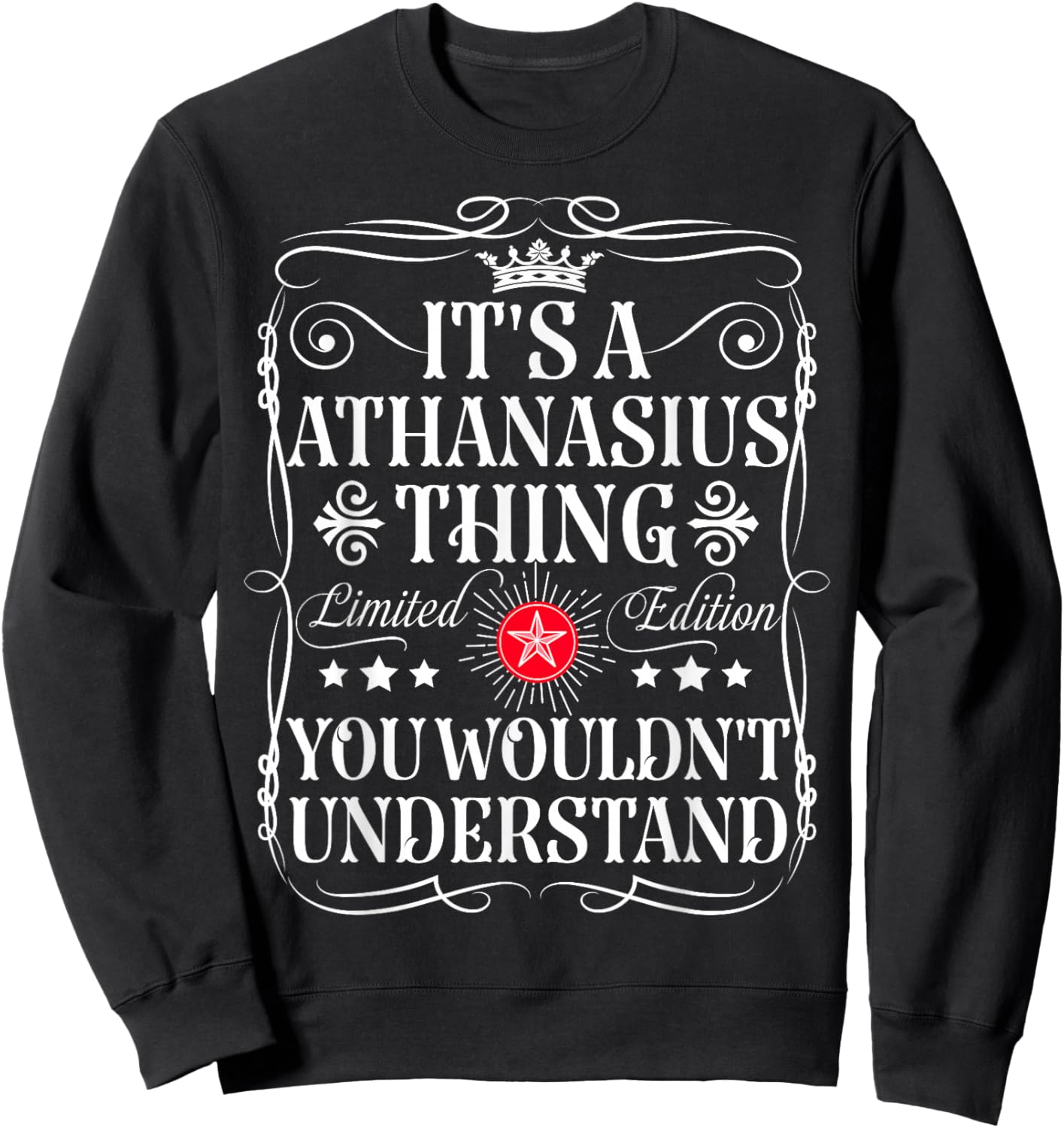 Athanasius Its A Athanasius Thing You Wouldn't Understand Sweatshirt - Sweatshirt | Black