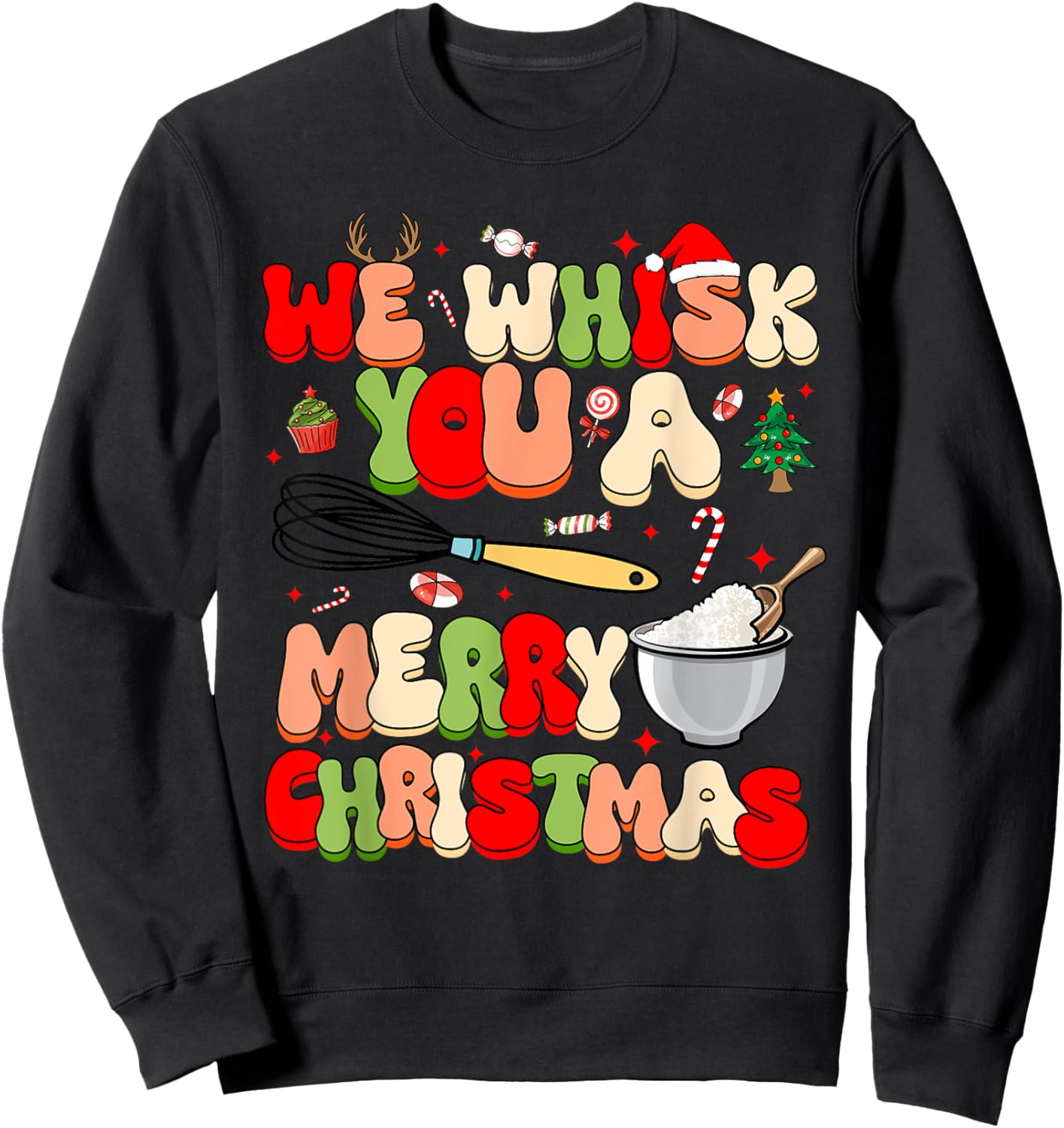We Whisk You a Merry Xmas Funny Chef Baker Christmas Sweatshirt - Sweatshirt | Black