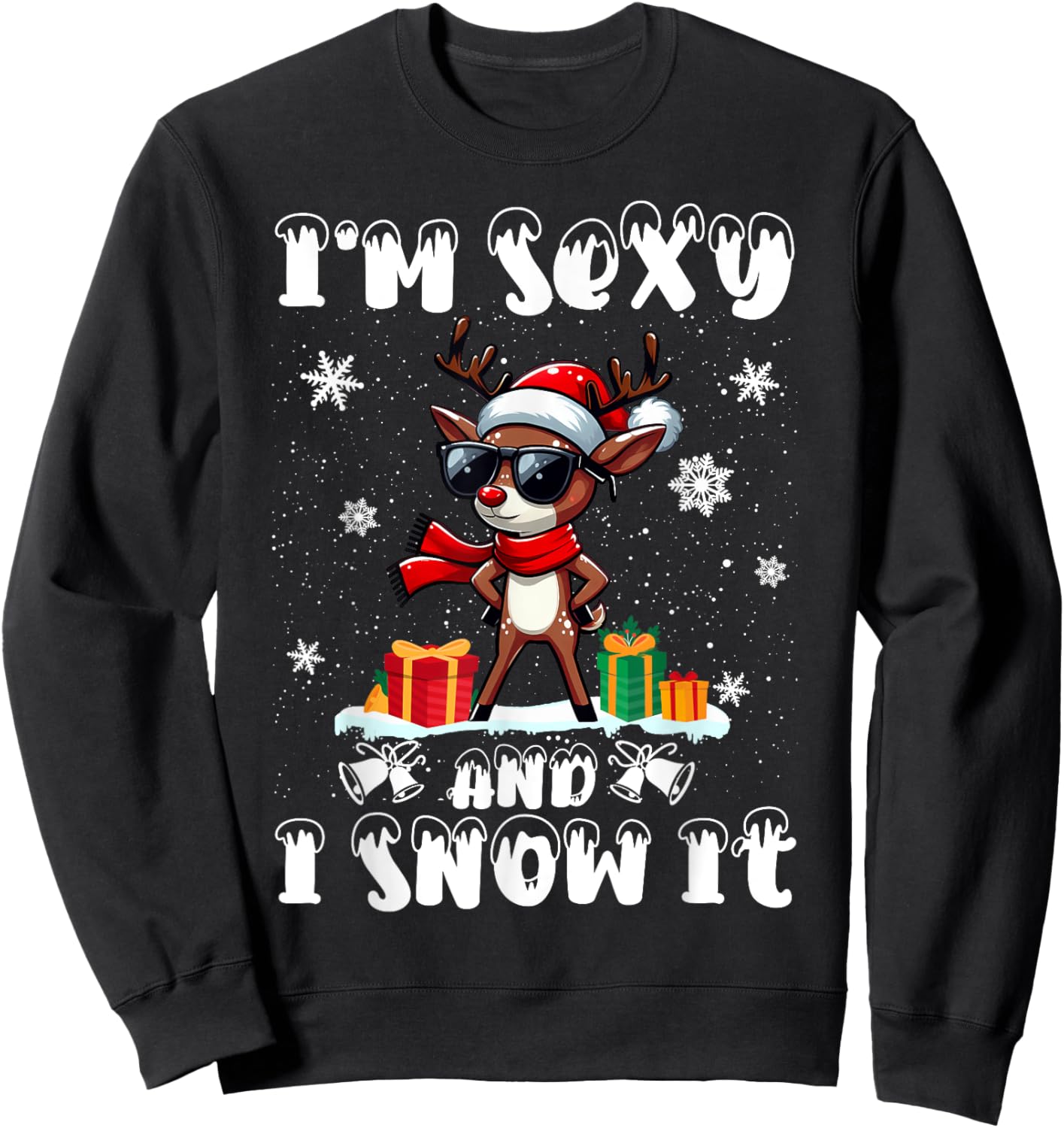 Im Sexy And I Snow It Funny Cool Reindeer Santa Hat Christma Sweatshirt - Sweatshirt | Black